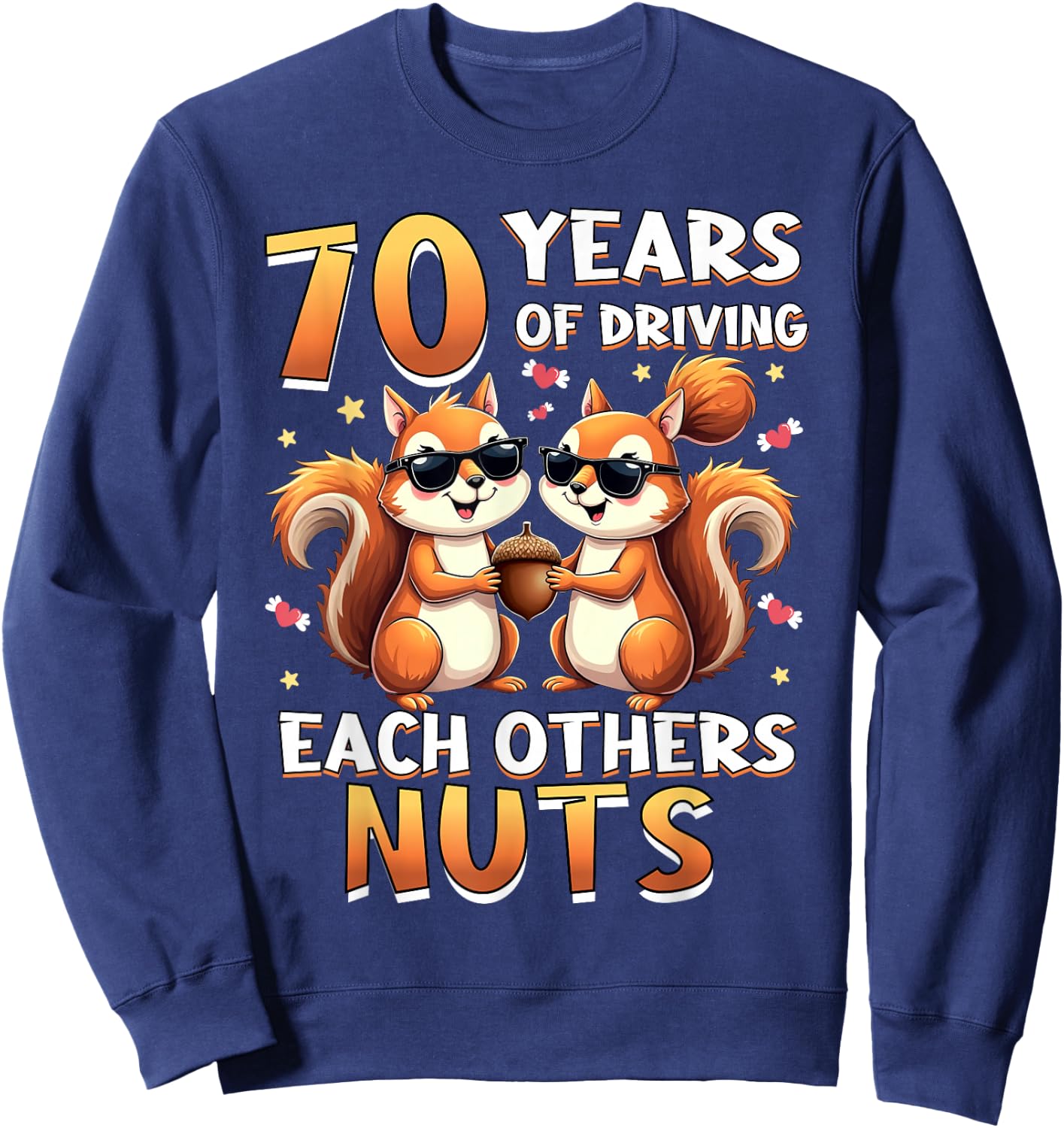70 Years Of Driving Each Other Nuts Squirrel Couple Matching Sweatshirt - Sweatshirt | Navy