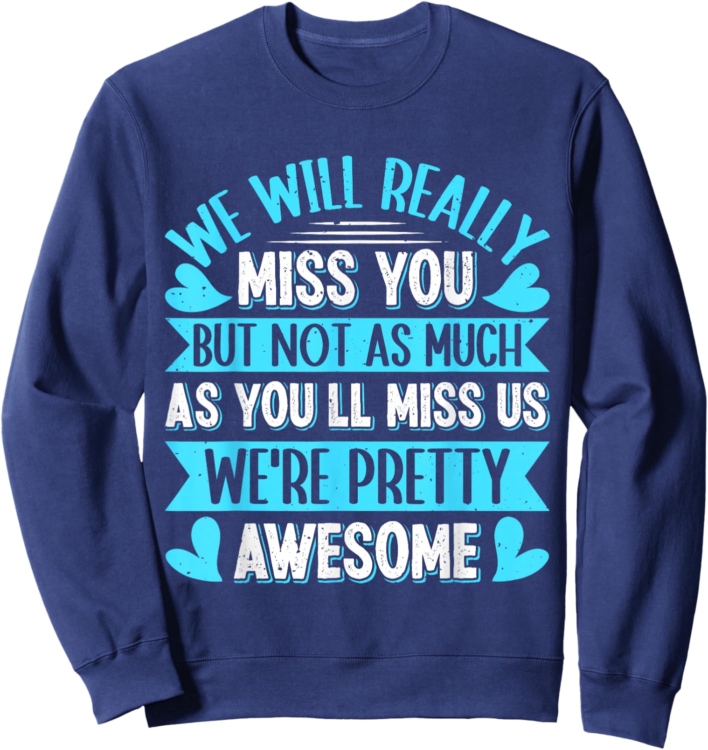 Farewell Colleague We will Really Miss You Colleagues Sweatshirt - Sweatshirt | Navy