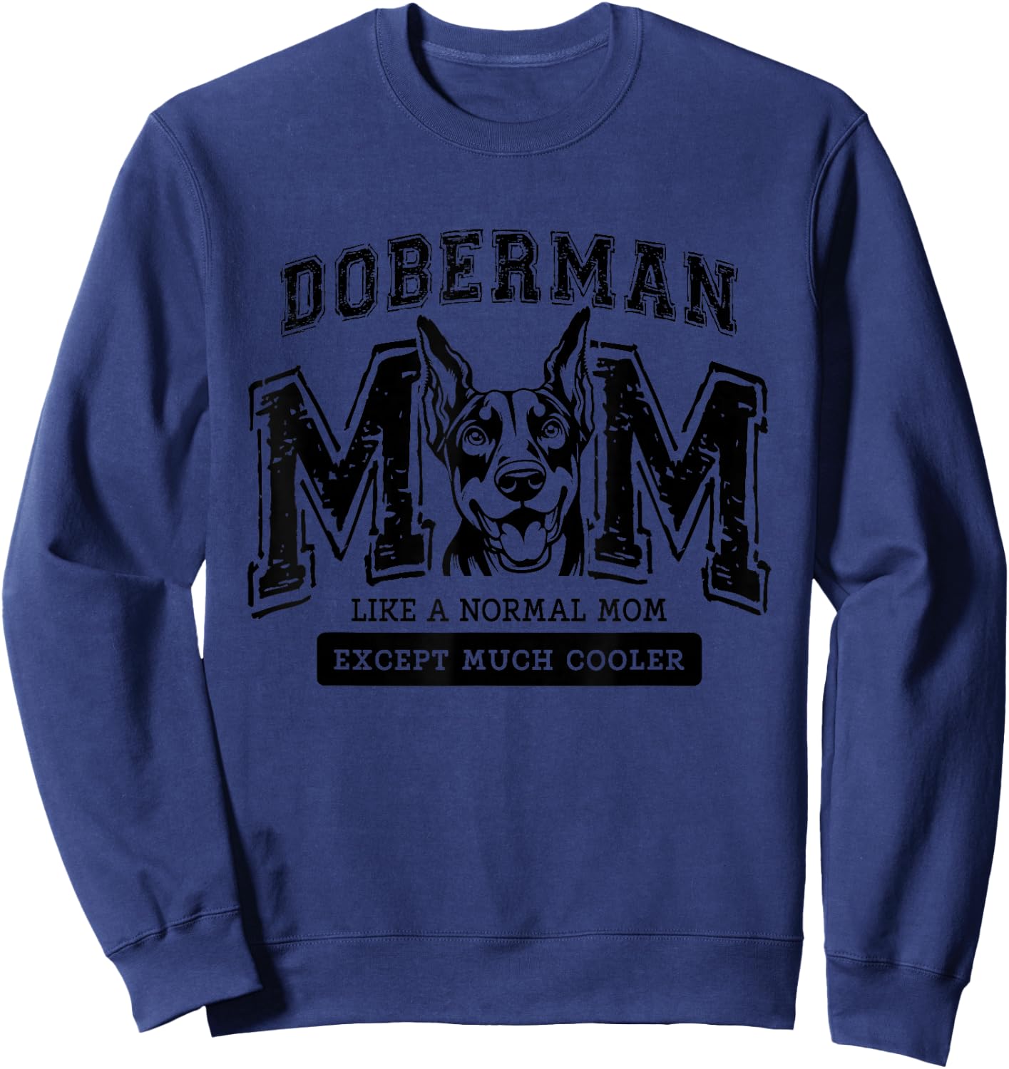 Doberman Mom Funny Mother's Day Retired Dog Owner Vintage Sweatshirt - Sweatshirt | Navy