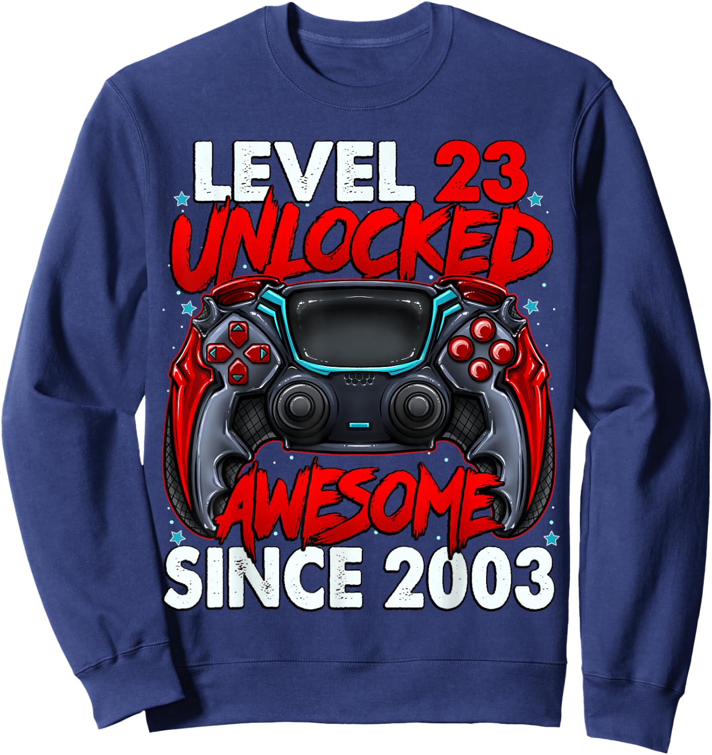 Level 23 Unlocked Awesome Since 2003 23rd Birthday Gaming Sweatshirt - Sweatshirt | Navy
