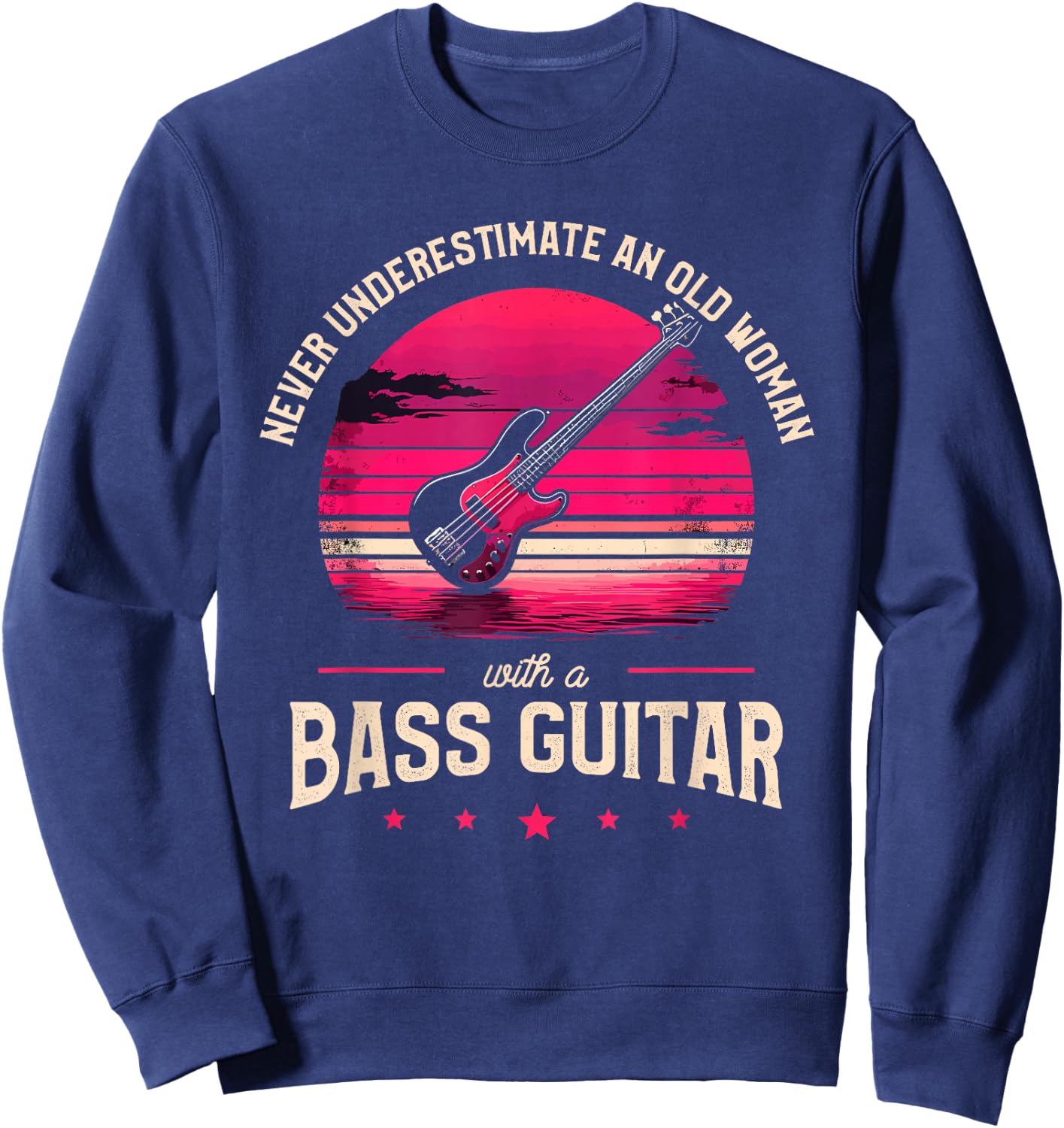 Never Underestimate An Old Woman With A Bass Guitar Bassist Sweatshirt - Sweatshirt | Navy