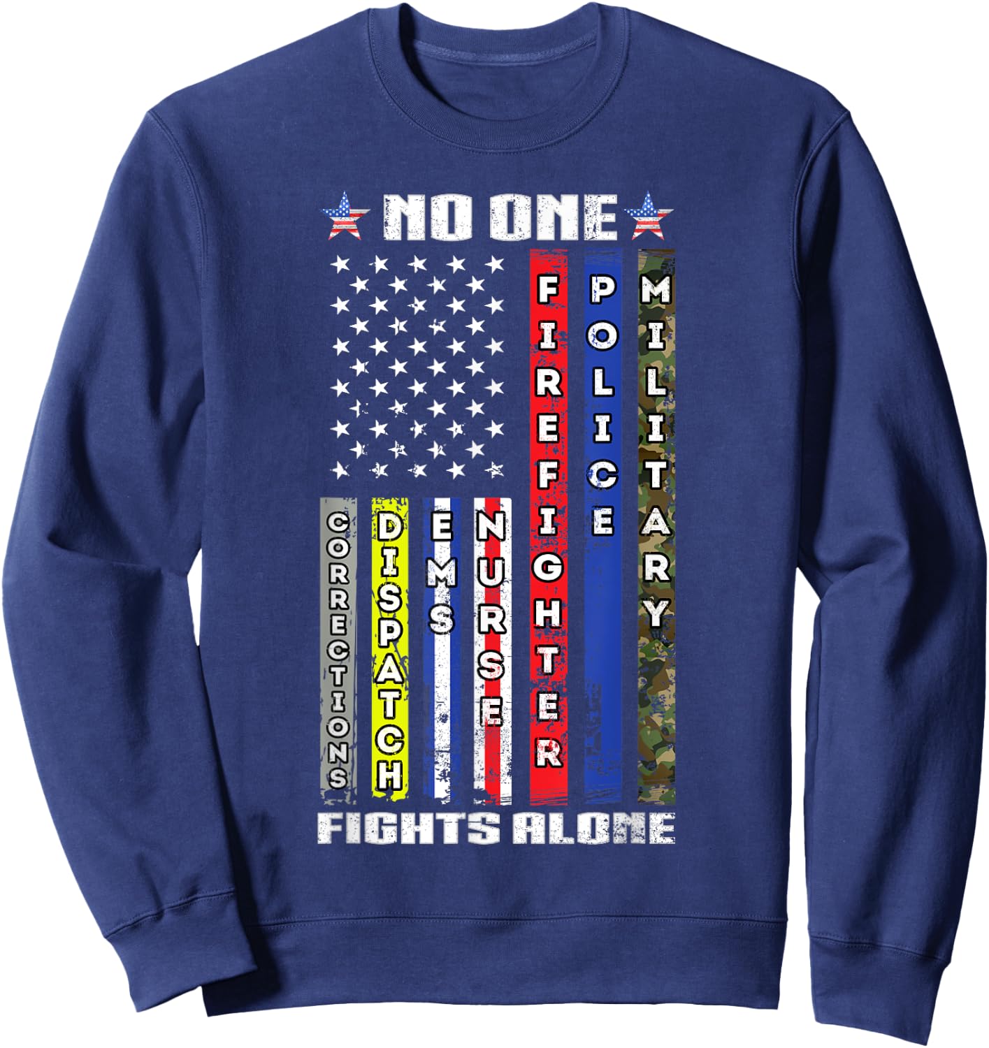 No One Military Fights Alone Patriotic USA Flag 4th of July Sweatshirt - Sweatshirt | Navy