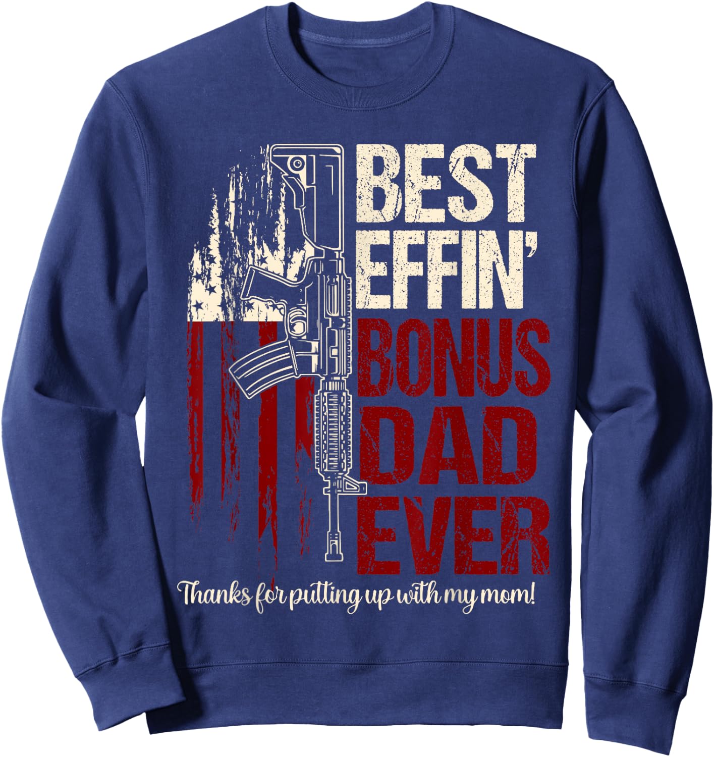 Funny Bonus dad shirts Best effin bonus dad ever Sweatshirt - Sweatshirt | Navy