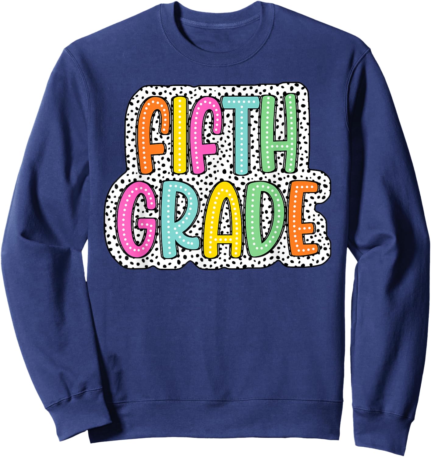 5th Grade Back To School Dalmatian Dots Teacher Student Women Girls Kids Sweatshirt - Sweatshirt | Navy