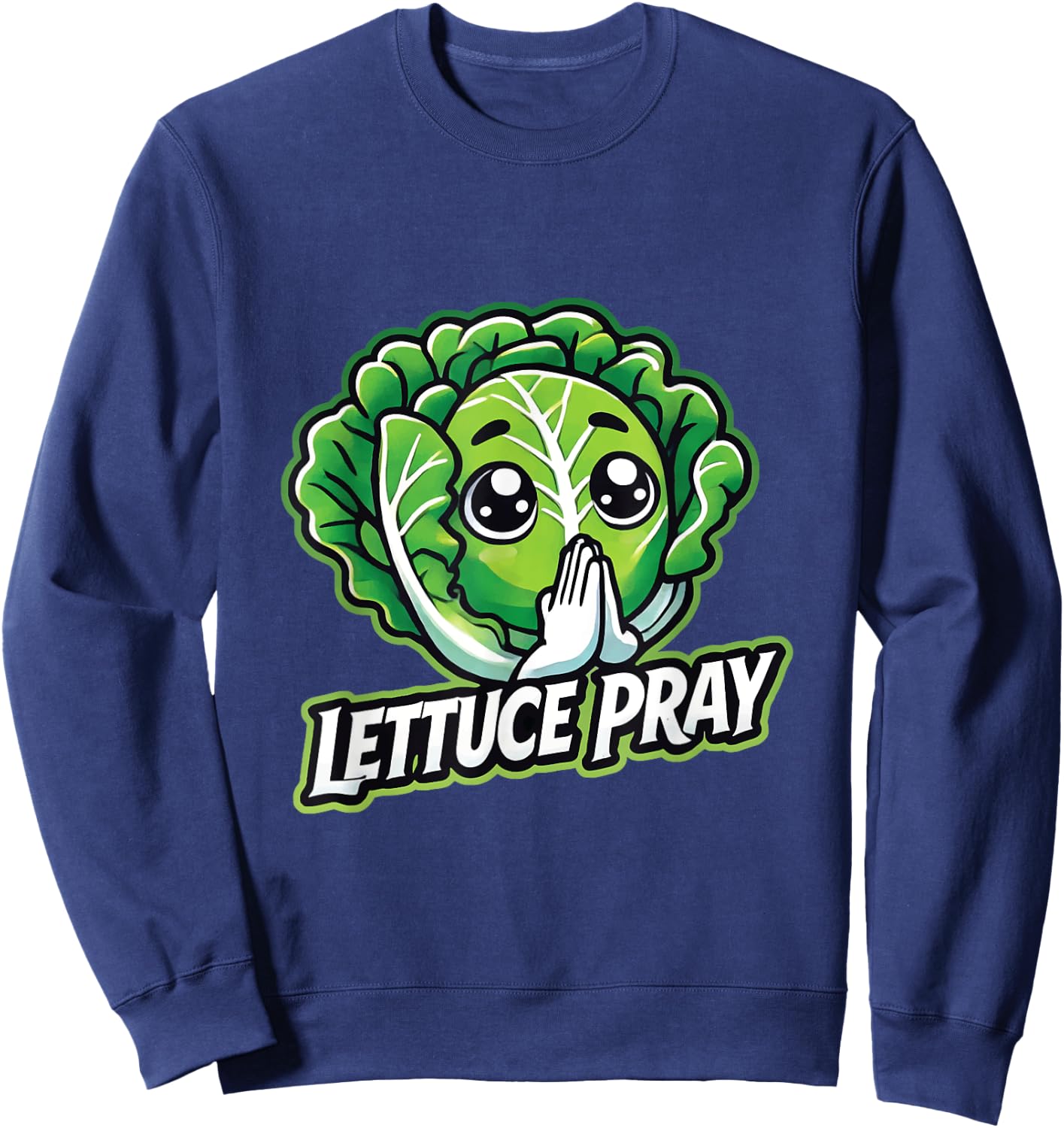 Lettuce Pray Funny Christian Faith Pun Sweatshirt - Sweatshirt | Navy