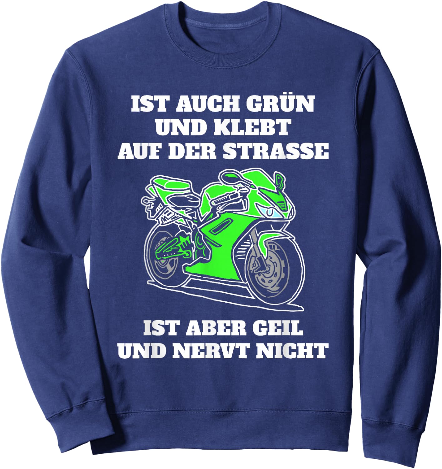 Ist auch grün und klebt auf der Straße Motorradfahrer Sweatshirt - Sweatshirt | Navy