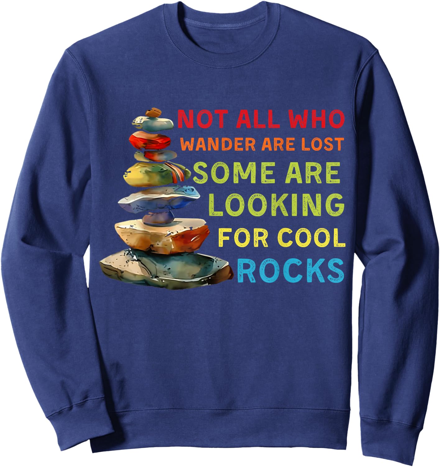 Some Are Looking for Cool Rocks Geode Hunter Sweatshirt - Sweatshirt | Navy