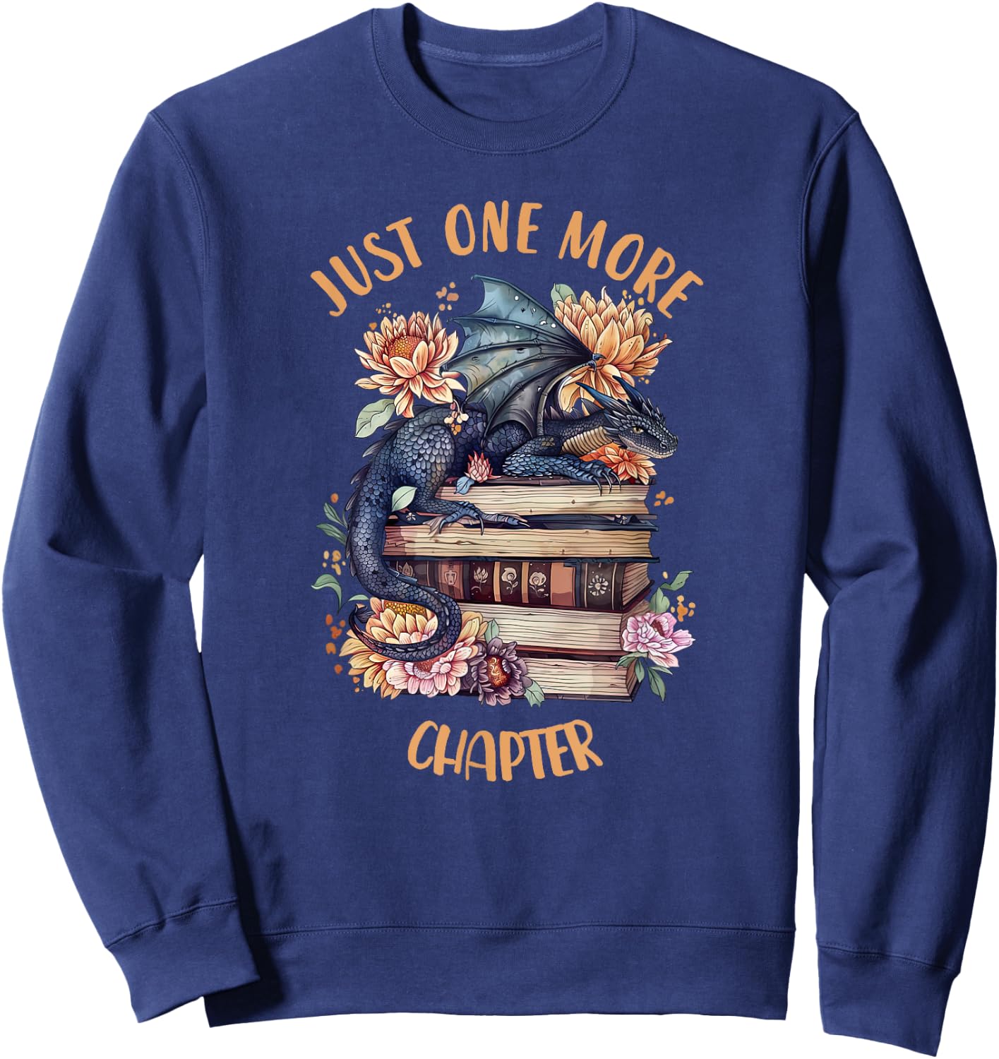 Just One More Chapter Book Dragon Romantasy Reader Bookish Sweatshirt - Sweatshirt | Navy