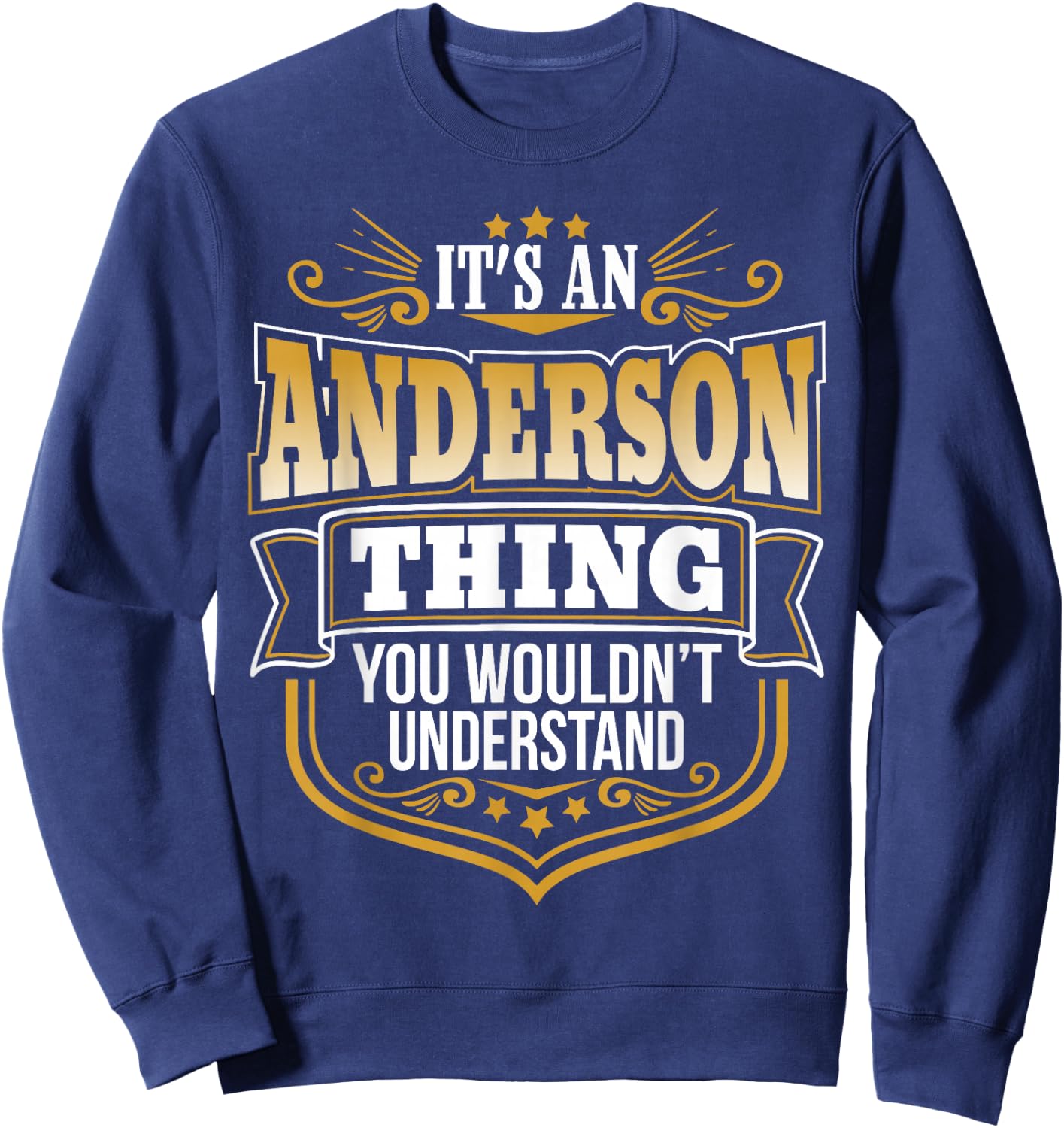 its an Anderson thing you wouldnt understand Anderson Sweatshirt - Sweatshirt | Navy