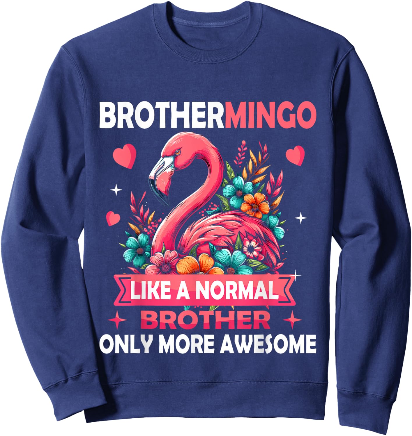 Brothermingo Like A Normal Brother Funny Pink Flamingo Men Sweatshirt - Sweatshirt | Navy