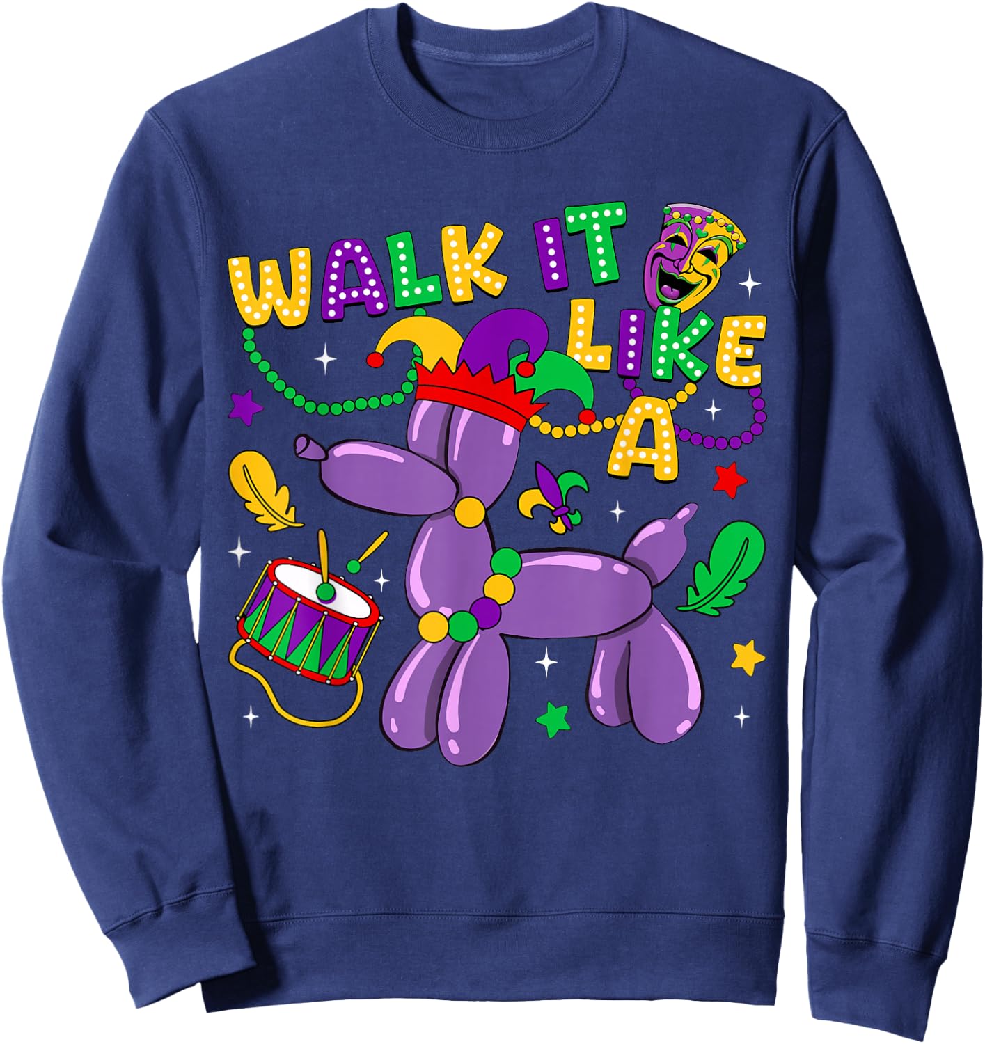 Walk It Like A Dog Mardi Gras Carnival Party Women Men Kid Sweatshirt - Sweatshirt | Navy