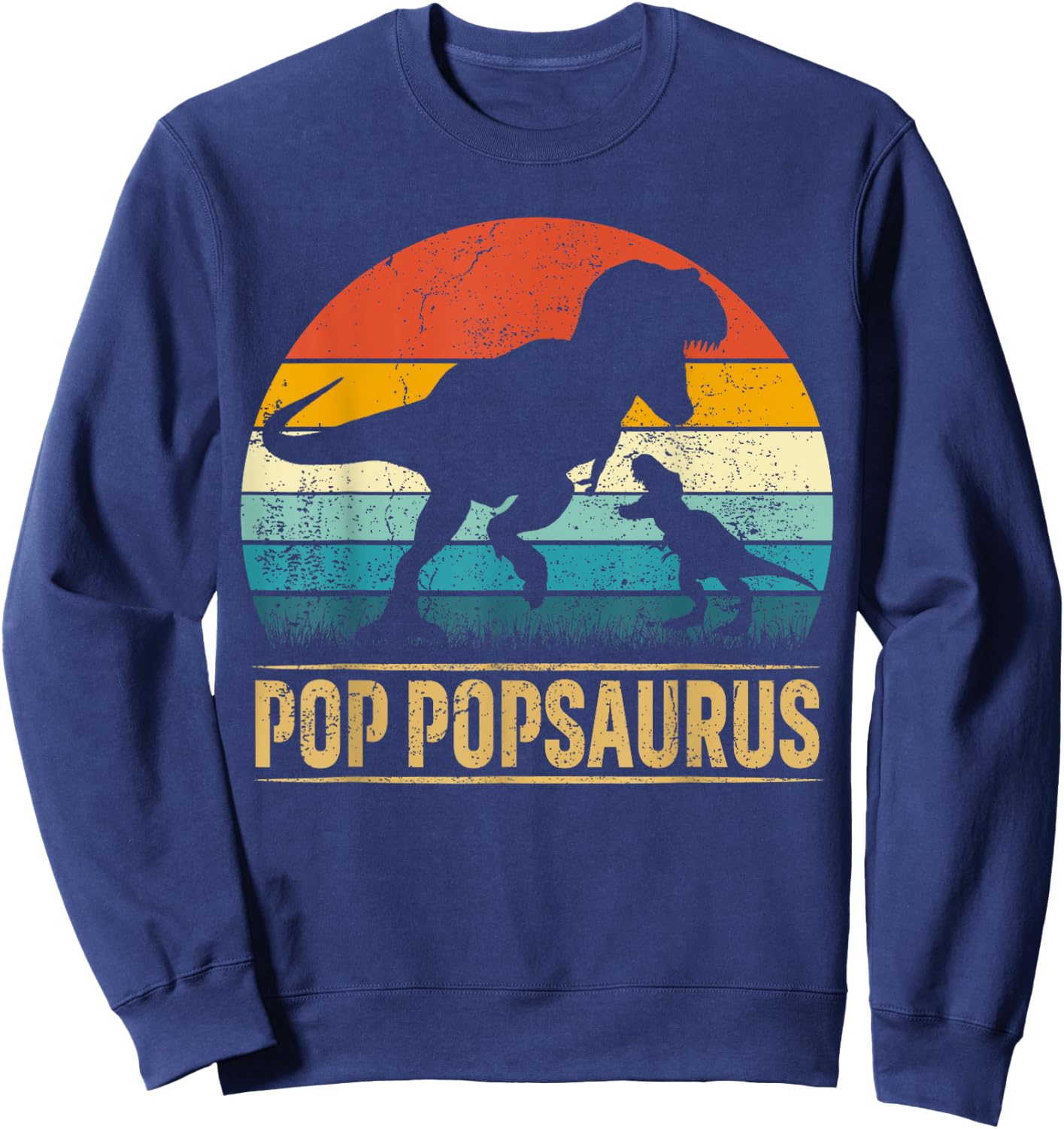 Pop Pop Saurus T Rex Dinosaur Pop PopSaurus Father's Day Sweatshirt - Sweatshirt | Navy