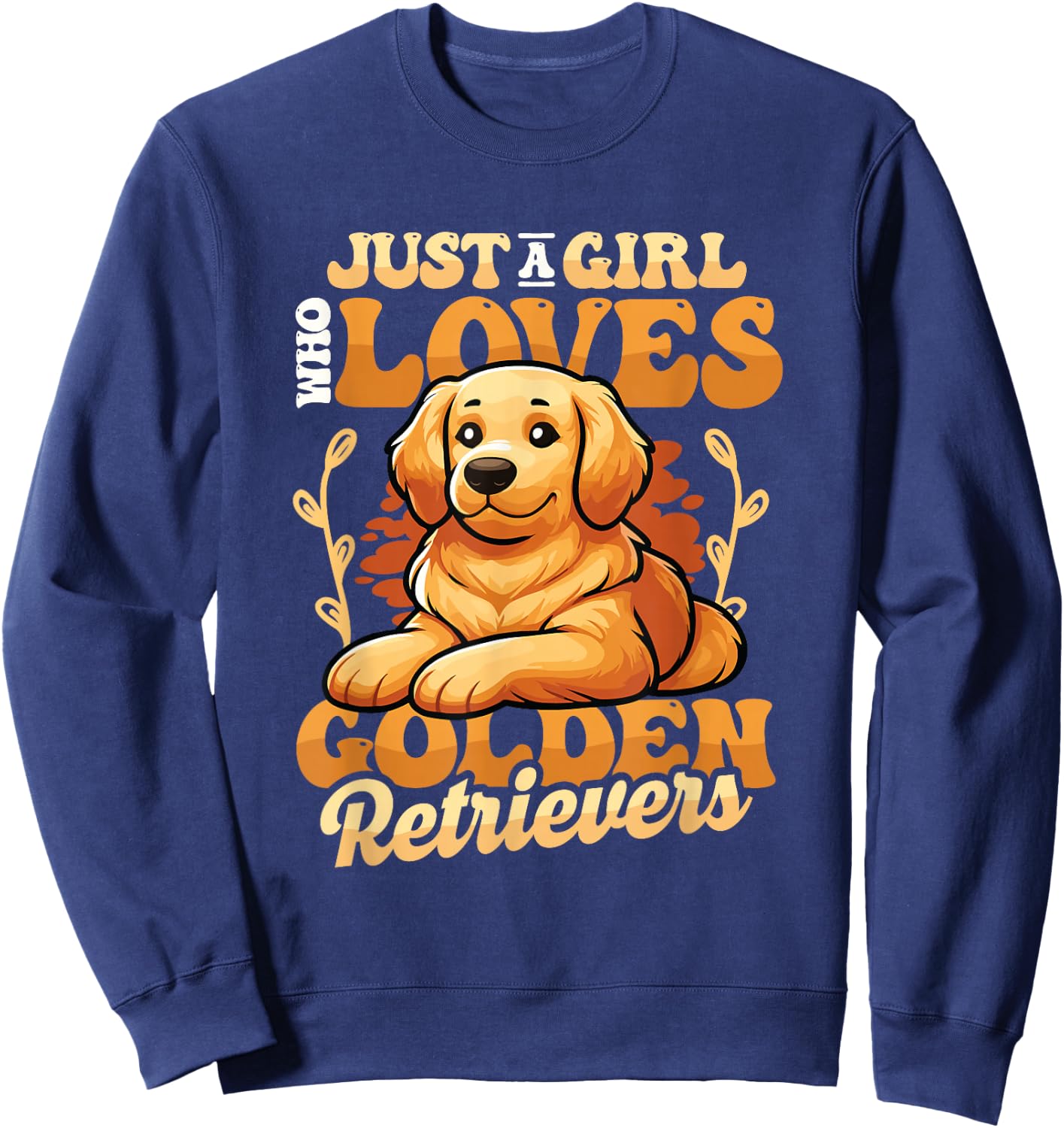 Just A Girl Who Loves Golden Retrievers Sweatshirt - Sweatshirt | Navy