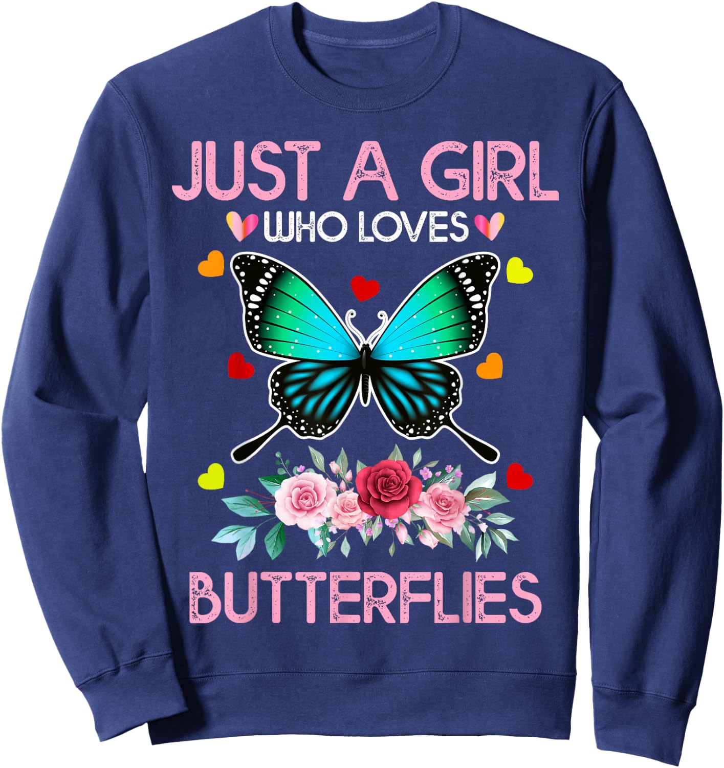 Funny Butterfly Lover Just A Girl Who Loves Butterflies Sweatshirt - Sweatshirt | Navy