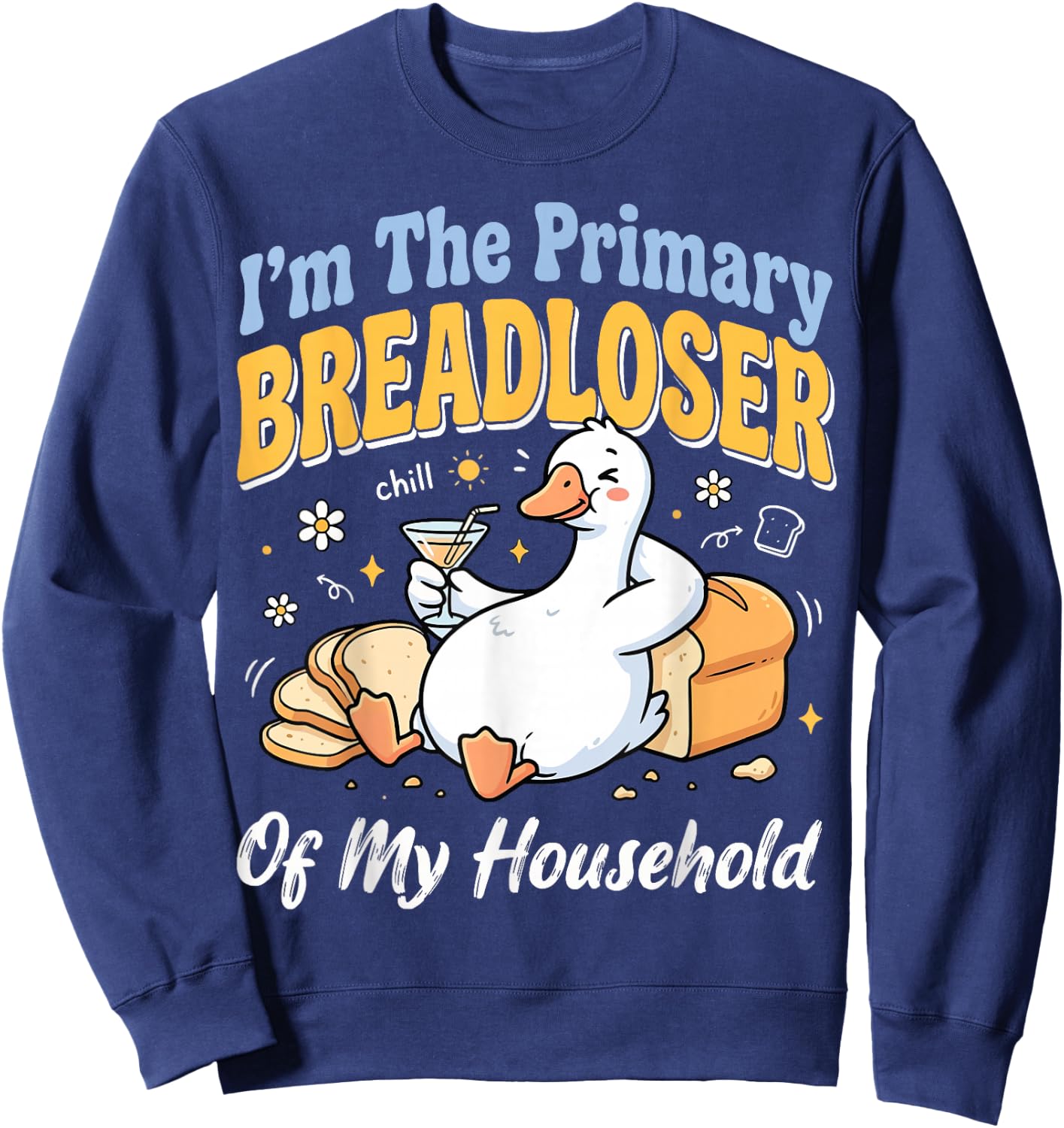 I'm The Primary Breadloser of My Household Sweatshirt - Sweatshirt | Navy