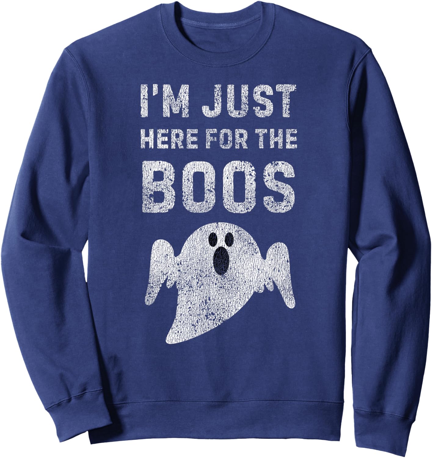 I'm Just Here for the Boos Shirt, Hilarious Halloween Shirt Sweatshirt - Sweatshirt | Navy