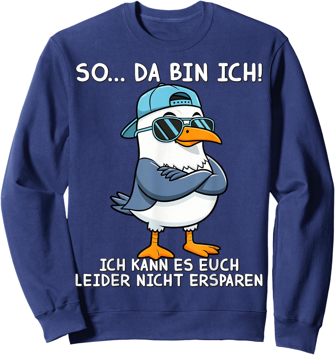 Funny Sprüch Lustige Männer Damen Möwe So Da Bin Ich Sweatshirt - Sweatshirt | Navy