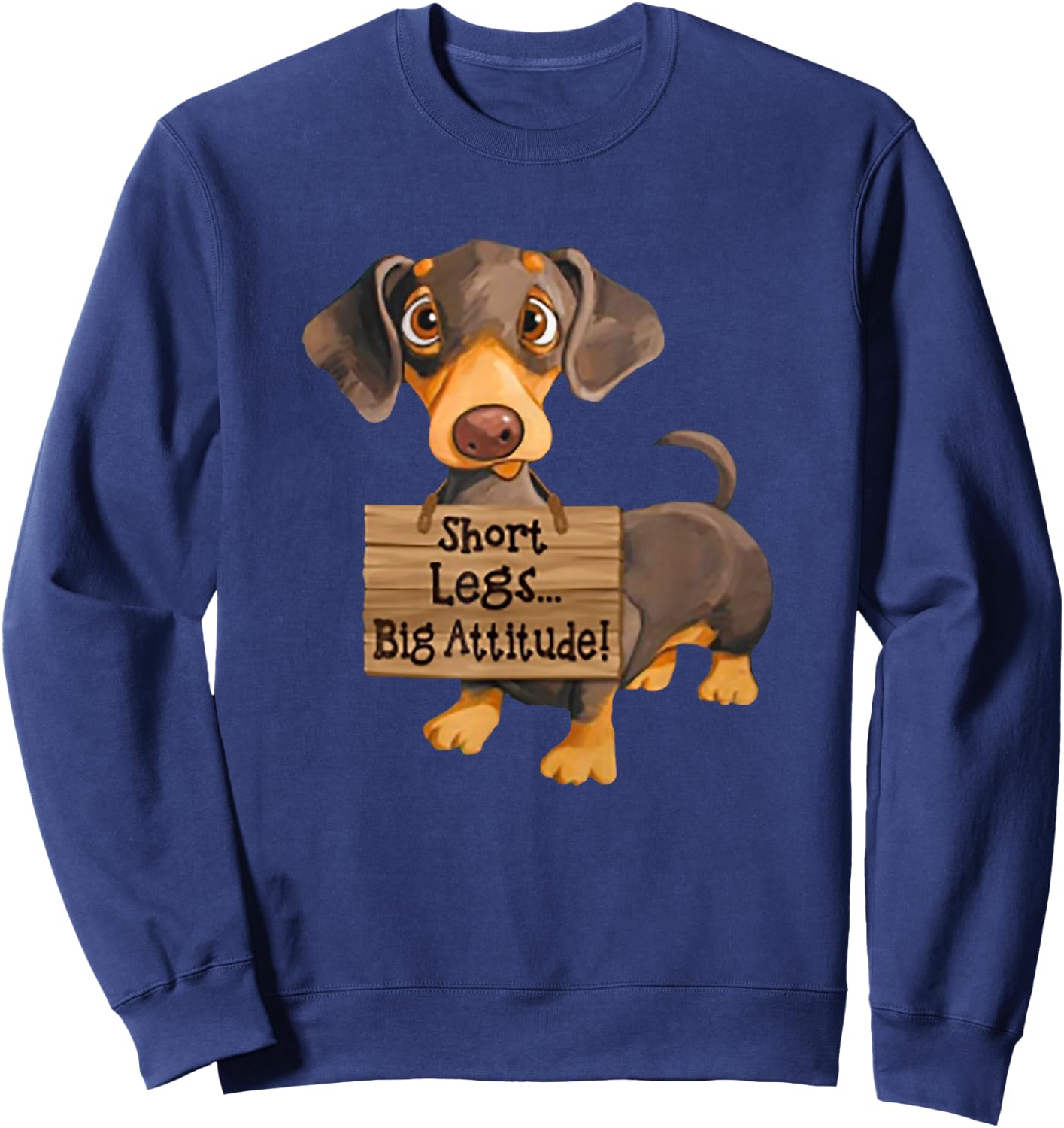 Short Legs Big Attitude Dachshund Sweatshirt - Sweatshirt | Navy