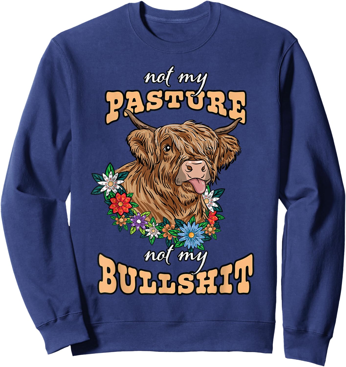 Nicht meine Weide nicht mein Taurus Heifse Cow Lover Gesch Sweatshirt - Sweatshirt | Navy