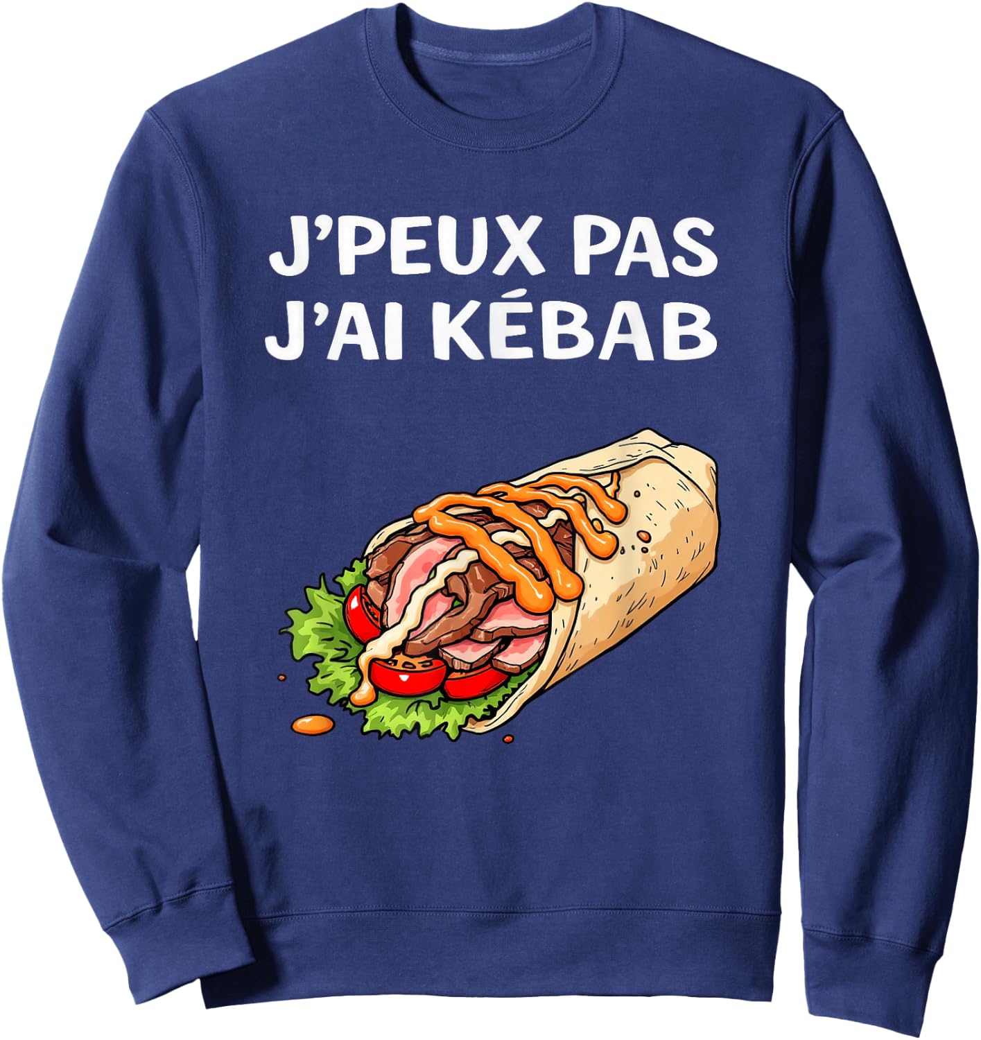 J'Peux Pas J'ai Kebab Funny Food Gift , Black, S Sweatshirt - Sweatshirt | Navy