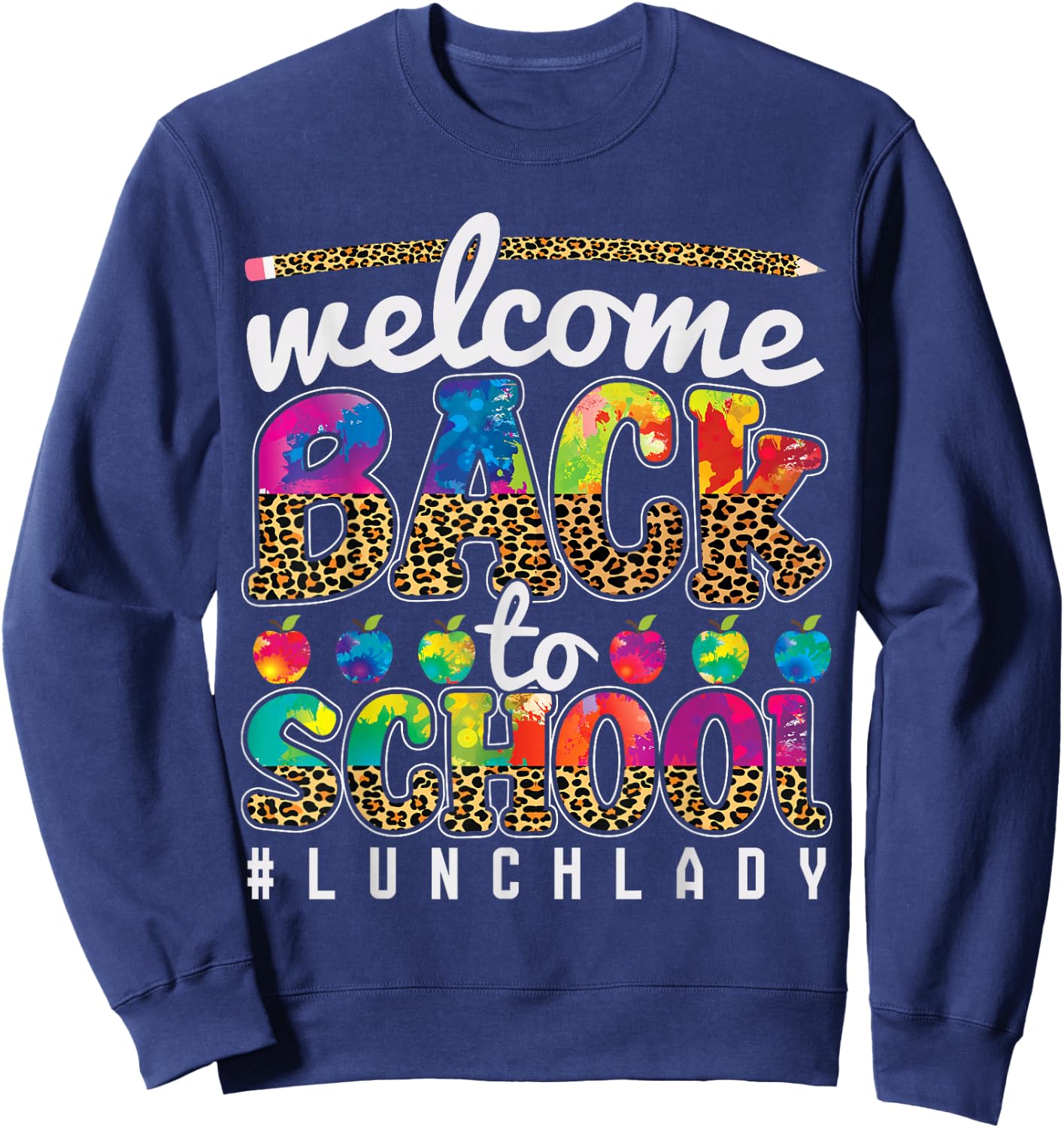 Welcome Back To School Lunch Lady 1st Day Of School Leopard Sweatshirt - Sweatshirt | Navy