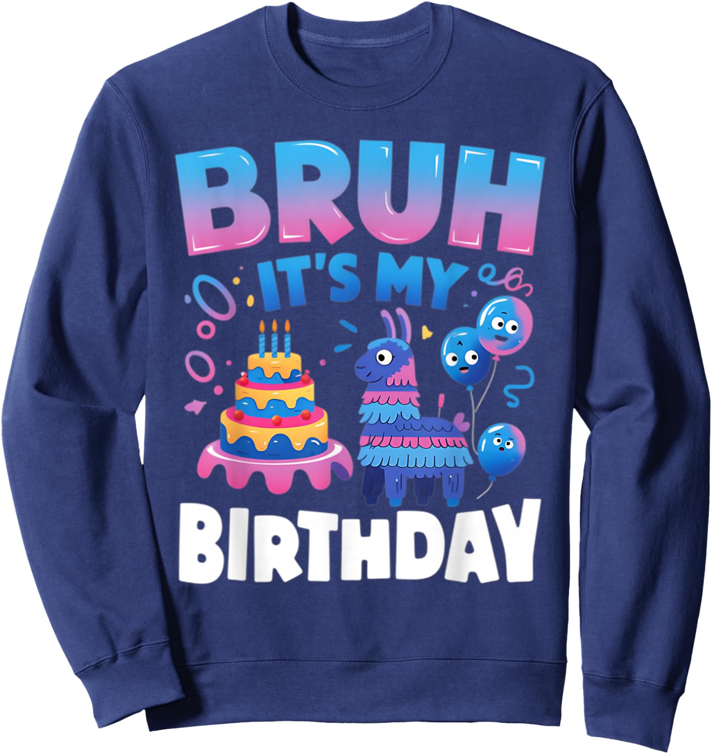 Bruh It's My Birthday Llama Pinata Kids Party Sweatshirt - Sweatshirt | Navy