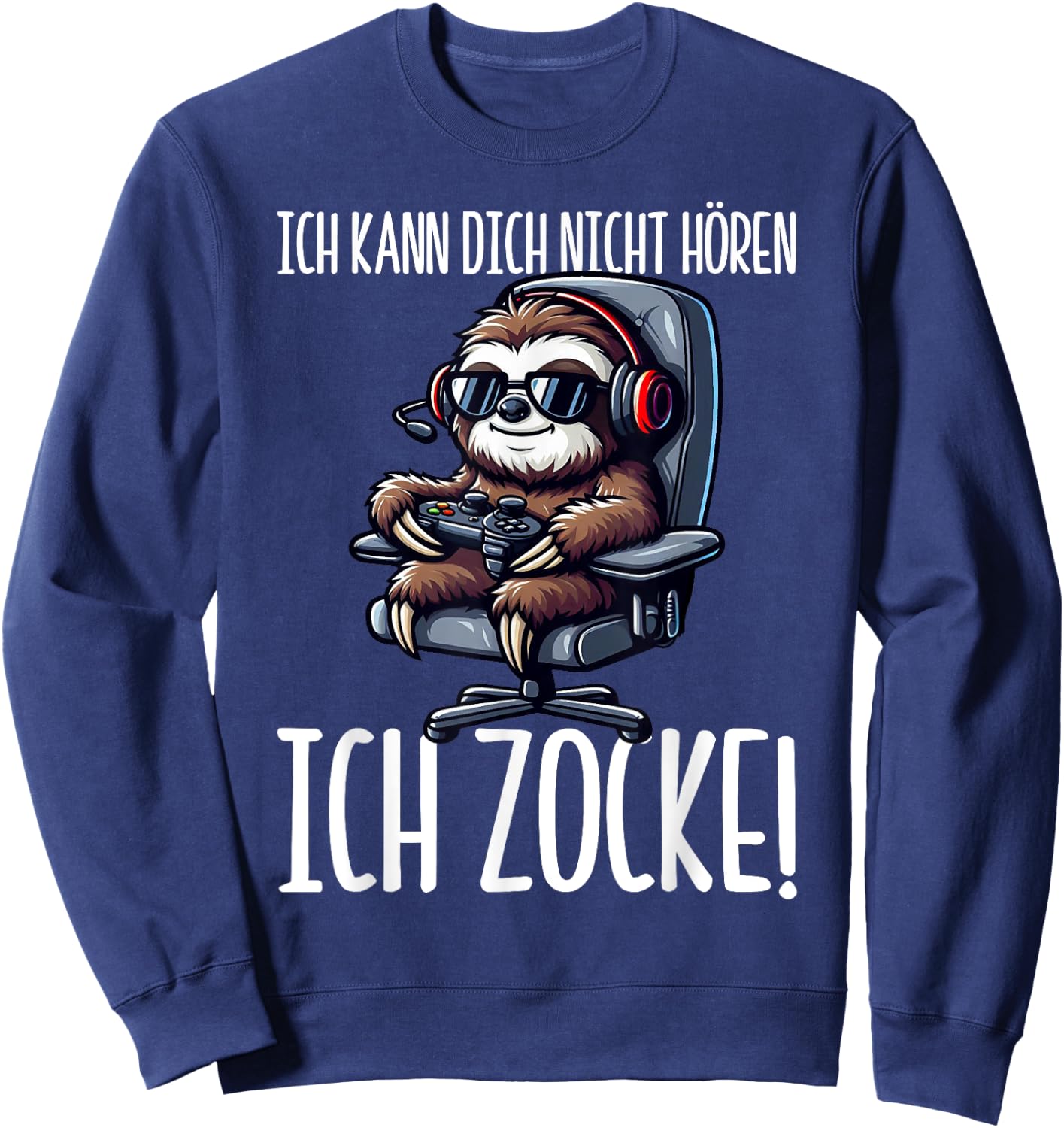 Gaming with German Text "Ich Kann Dich Nicht Hören Ich Zocke Faultier", black Sweatshirt - Sweatshirt | Navy