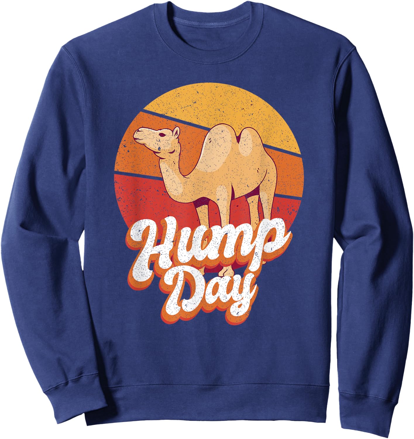 Funny Hump Day Camel Retro Vintage Camel Lovers Sweatshirt - Sweatshirt | Navy