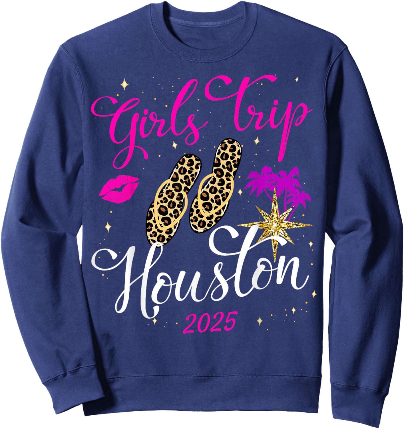 Girls Trip Houston 2025 Shirts Weekend Birthday Squad Sweatshirt - Sweatshirt | Navy