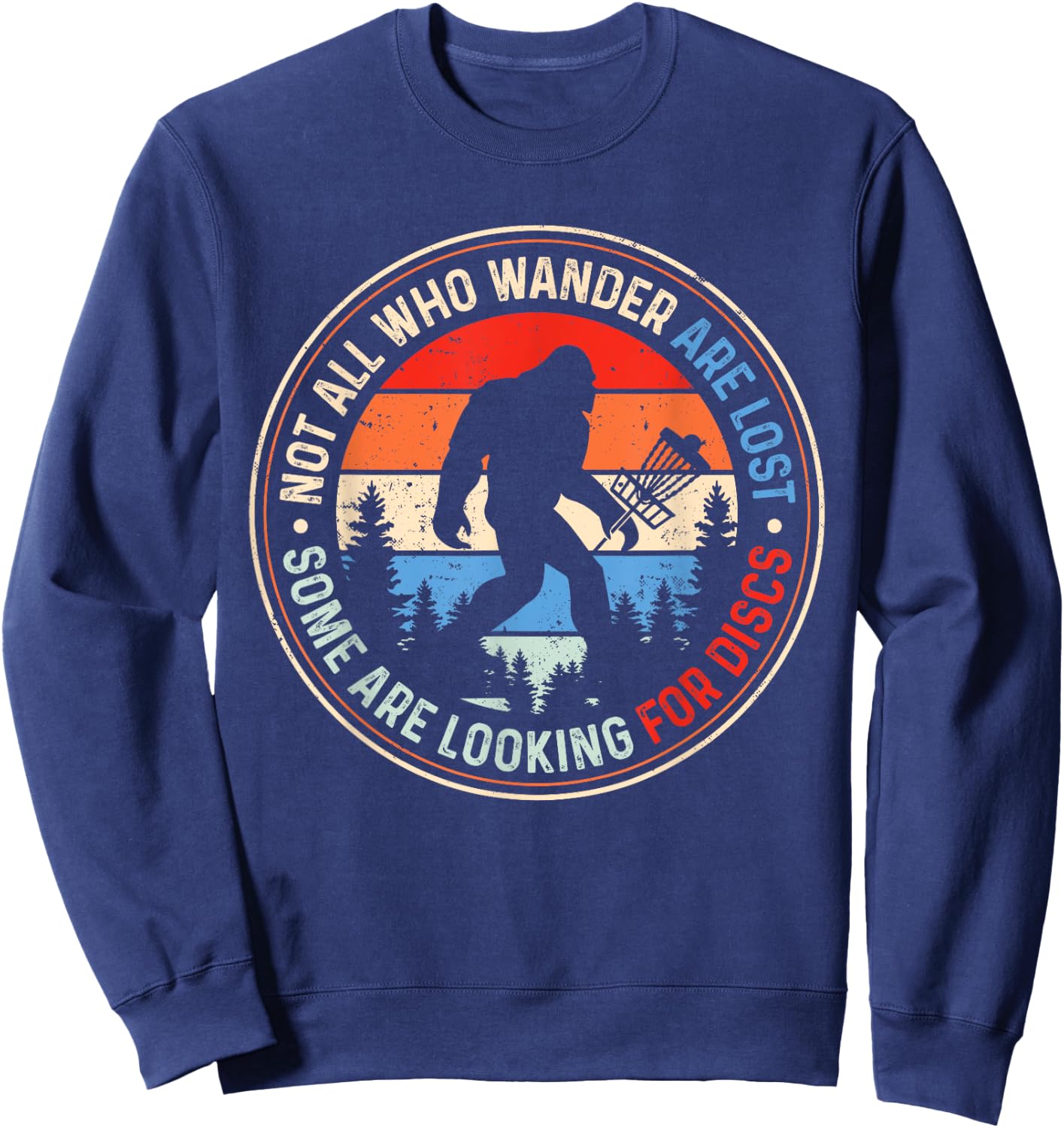 Not All Who Wander Are Lost Some Are Looking For Discs Sweatshirt - Sweatshirt | Navy