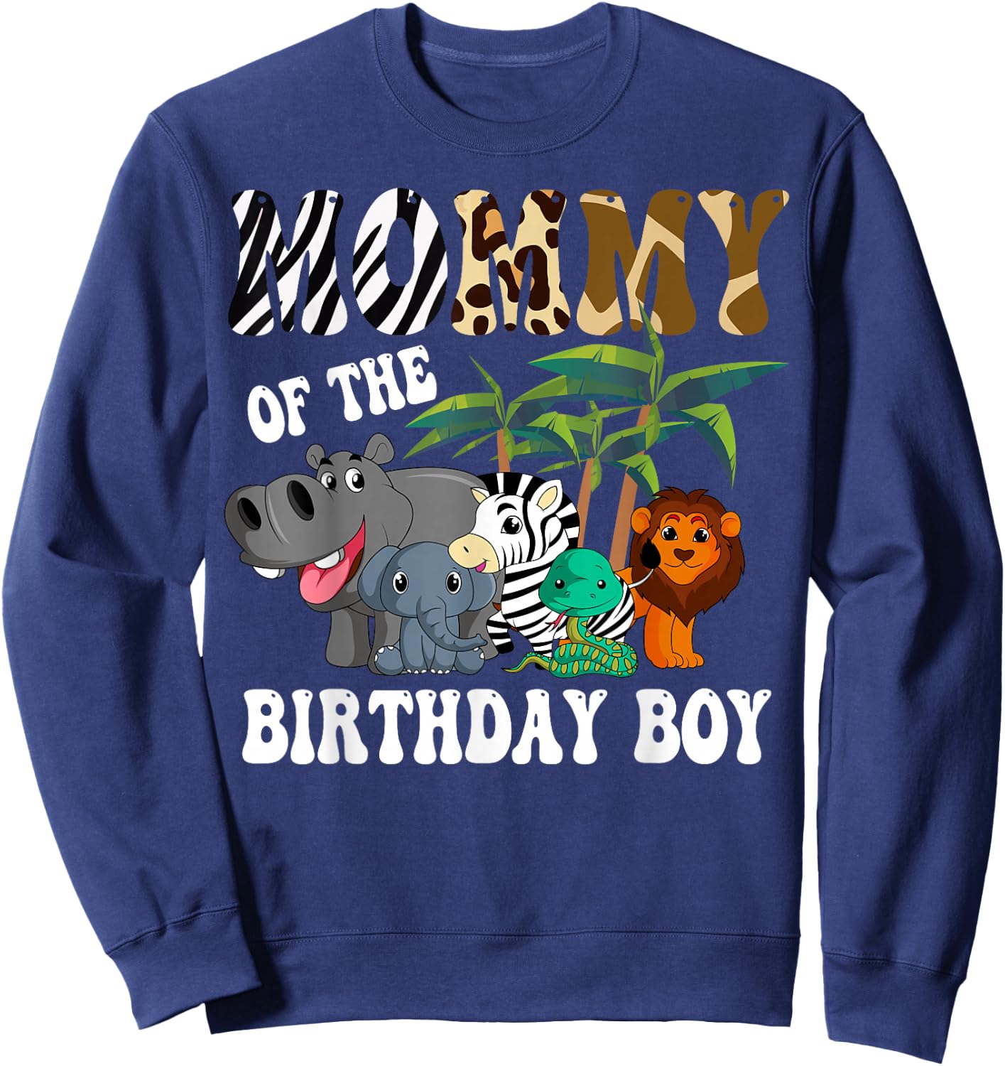 Mommy of the Birthday Boy Zoo Bday Safari Celebration Sweatshirt - Sweatshirt | Navy