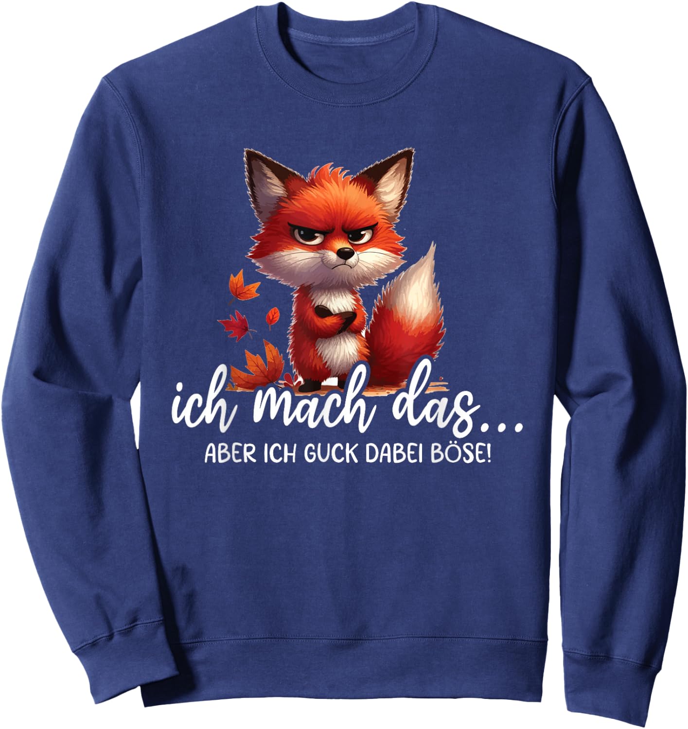 Ich Mach Das Aber Ich Guck Dabei Böse Lustig Fuchs Spruch Sweatshirt - Sweatshirt | Navy