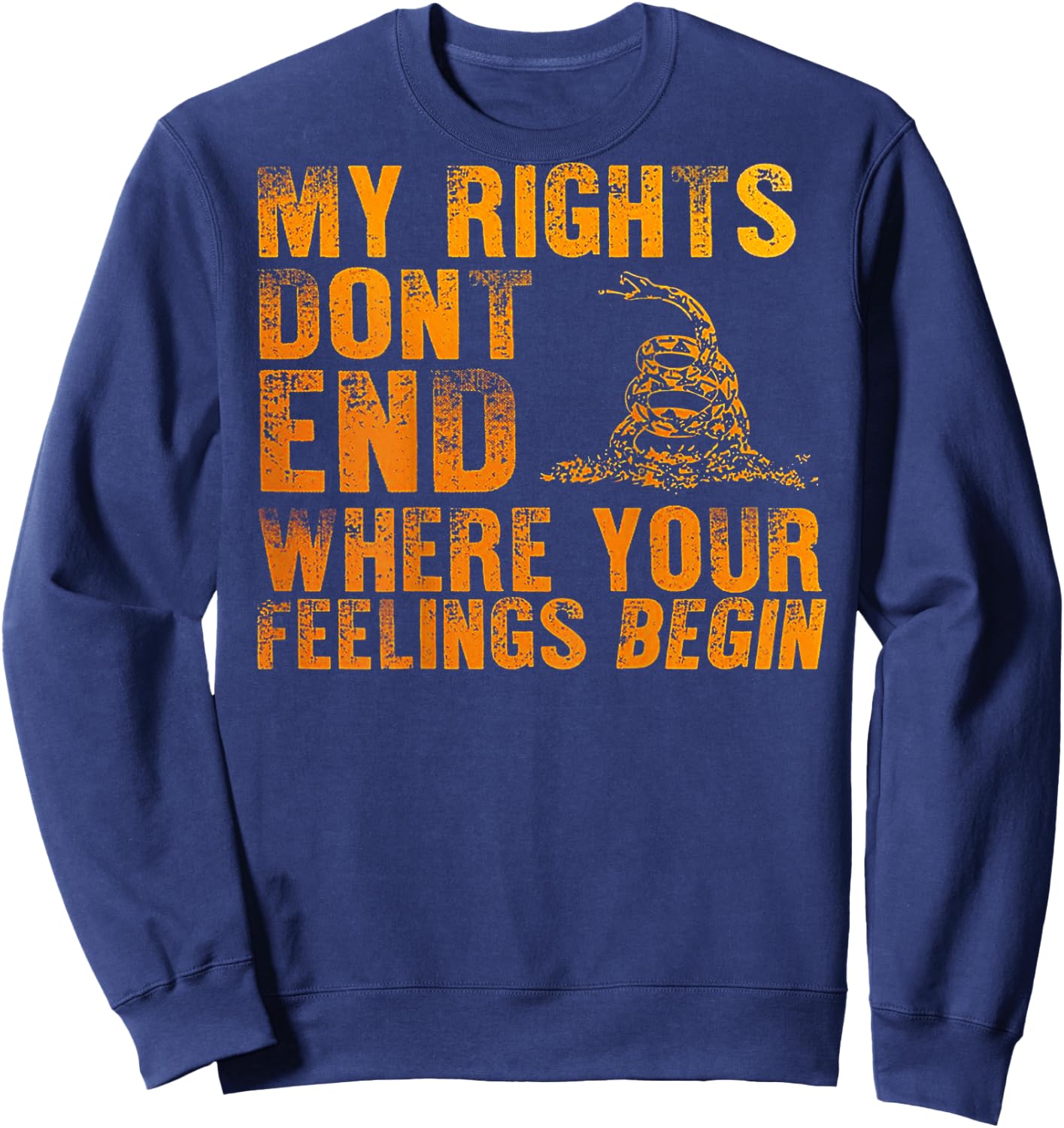 My Rights Don't End Where Your Feelings Begin (on back) Sweatshirt - Sweatshirt | Navy