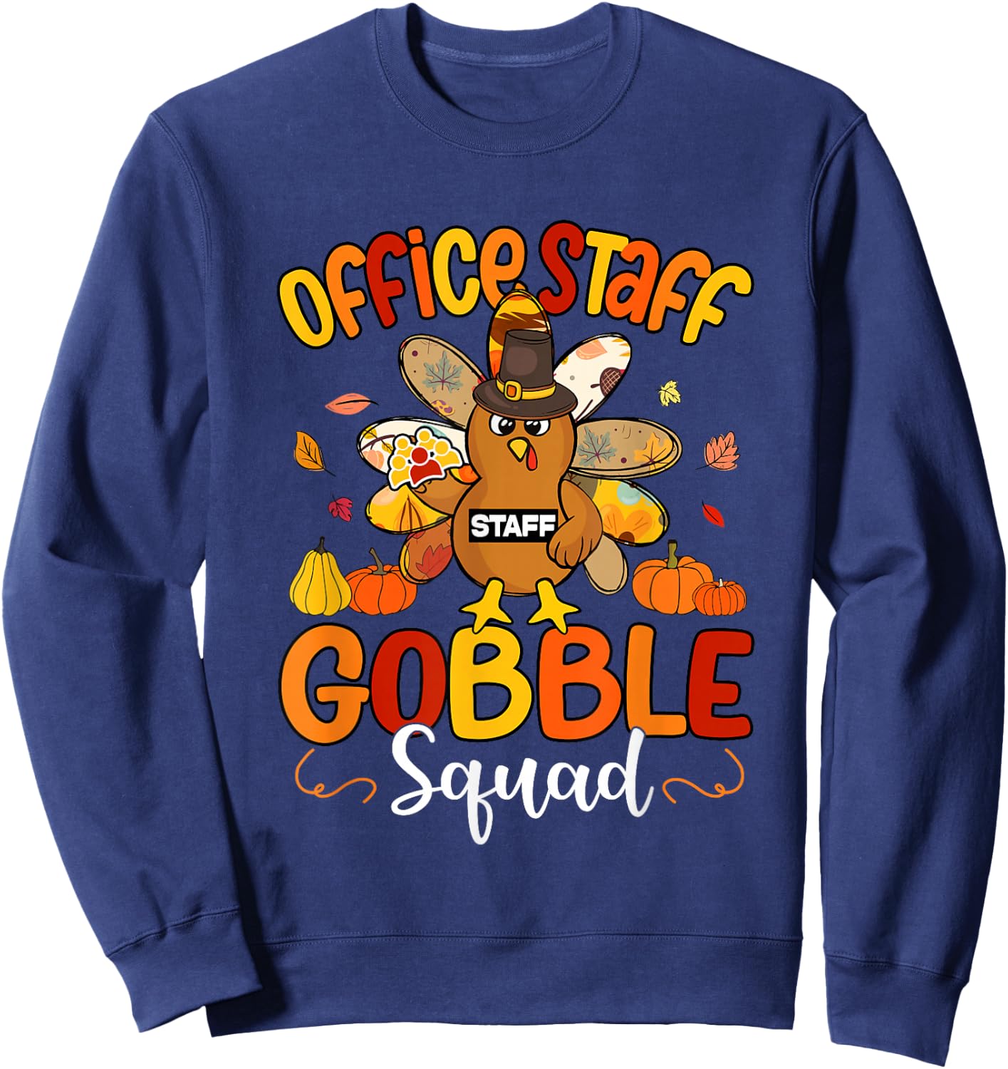 Office Staff Gobble Squad Turkey Pilgrim Hat Thanksgiving Sweatshirt - Sweatshirt | Navy