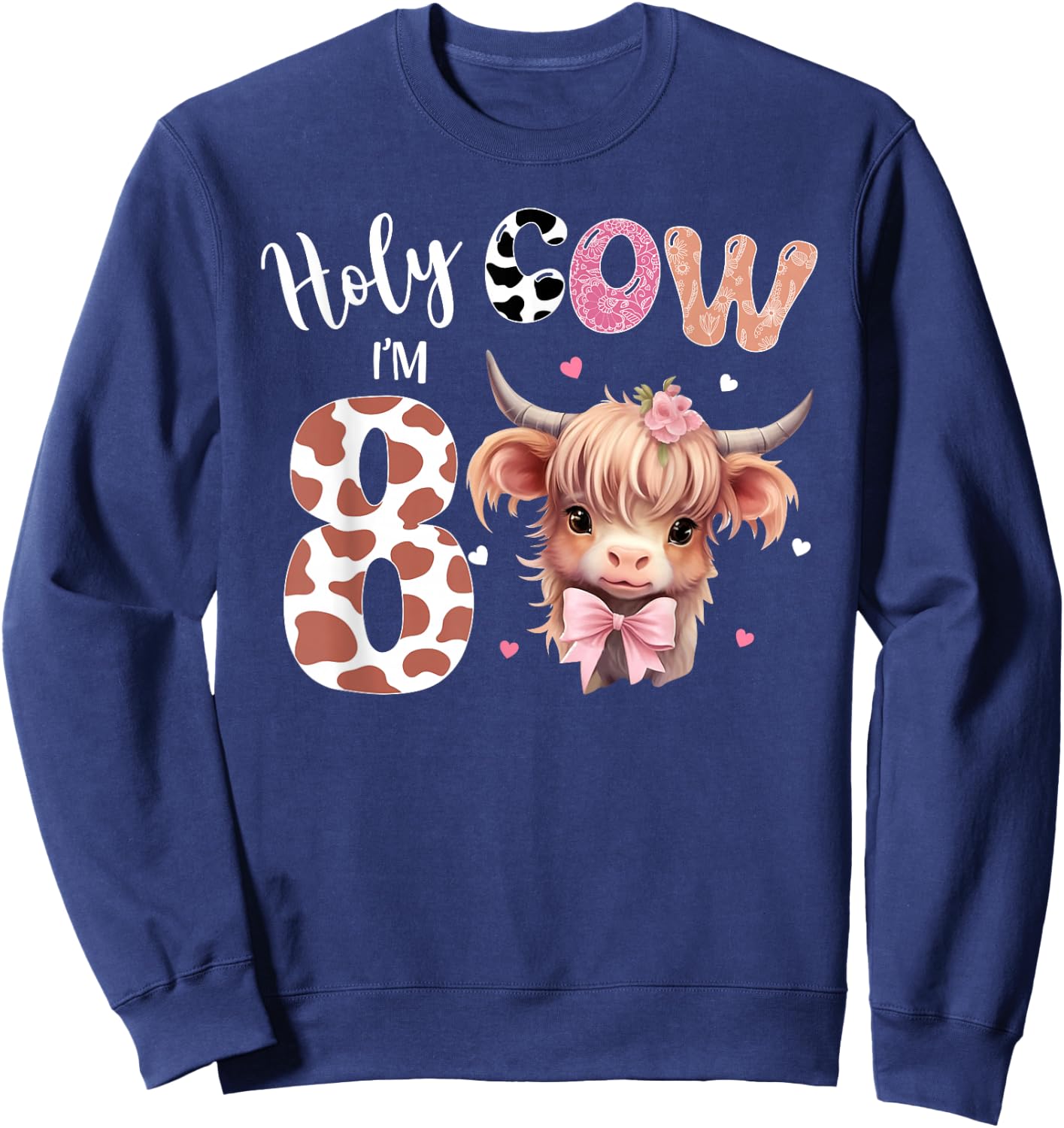 Holy Cow I'm 8 Highland Cow Print Shirt 8th Birthday Girl Sweatshirt - Sweatshirt | Navy