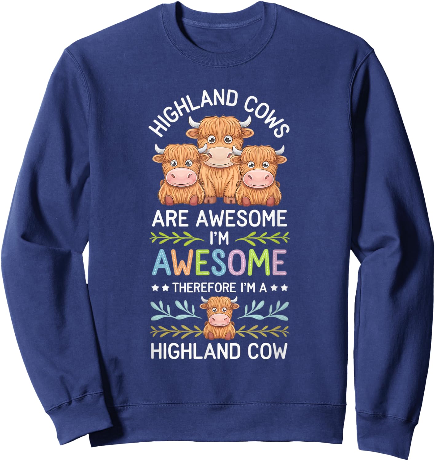 Highland Cow Awesome I'm Awesome I'm Highland Cow Sweatshirt - Sweatshirt | Navy