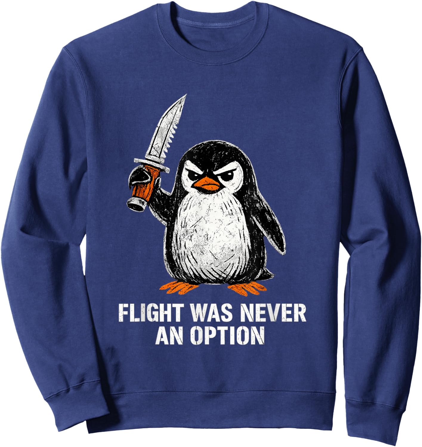 Flight was Never an Option Funny Humor Penguin Sweatshirt - Sweatshirt | Navy