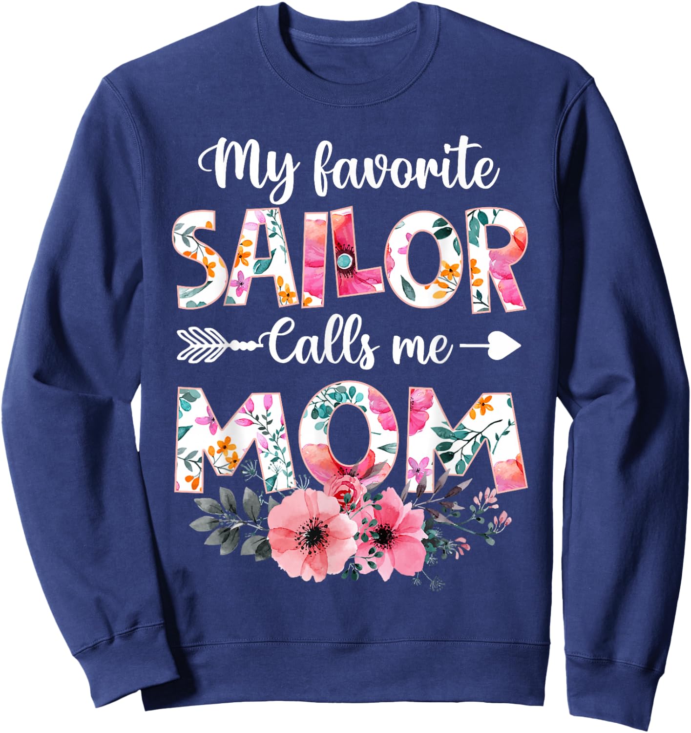 My Favorite Sailor Calls Me Mom Shirt Sailor Mom Mothers Day Sweatshirt - Sweatshirt | Navy