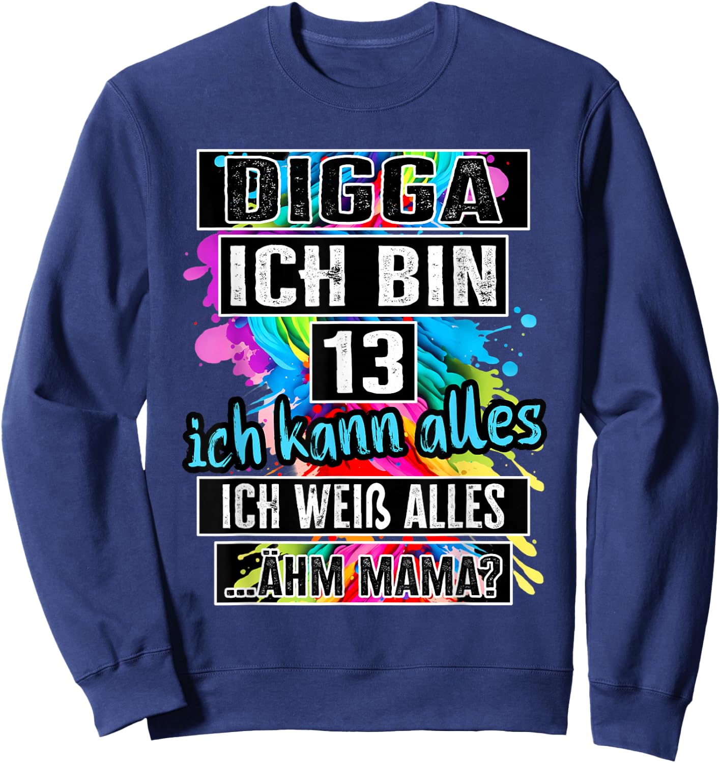 13th Birthday Girl Boy Digga I Am 13 Years , black Sweatshirt - Sweatshirt | Navy