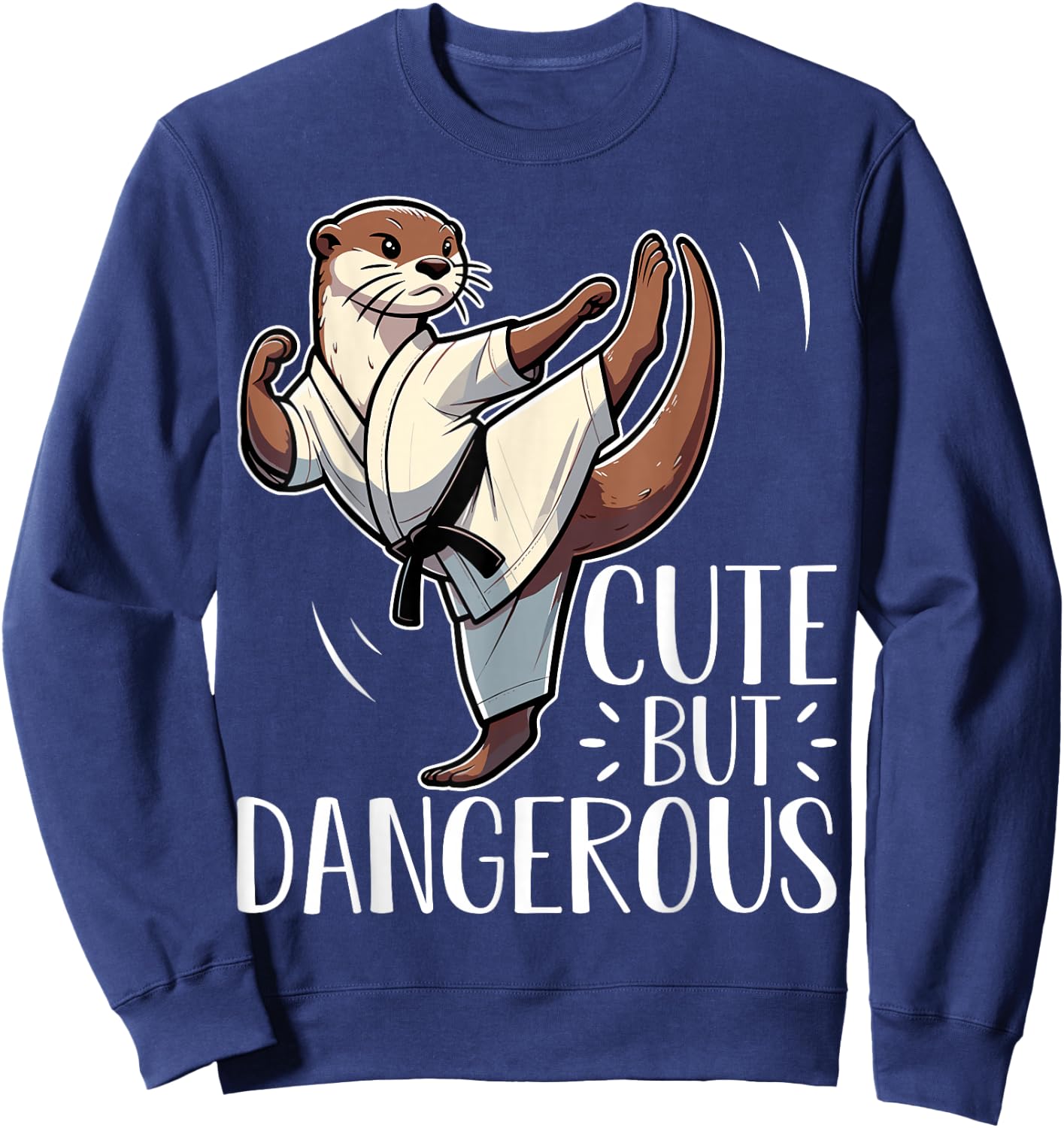 Cute but Dangerous Karate Taekwondo Otter Karate Girl Sweatshirt - Sweatshirt | Navy
