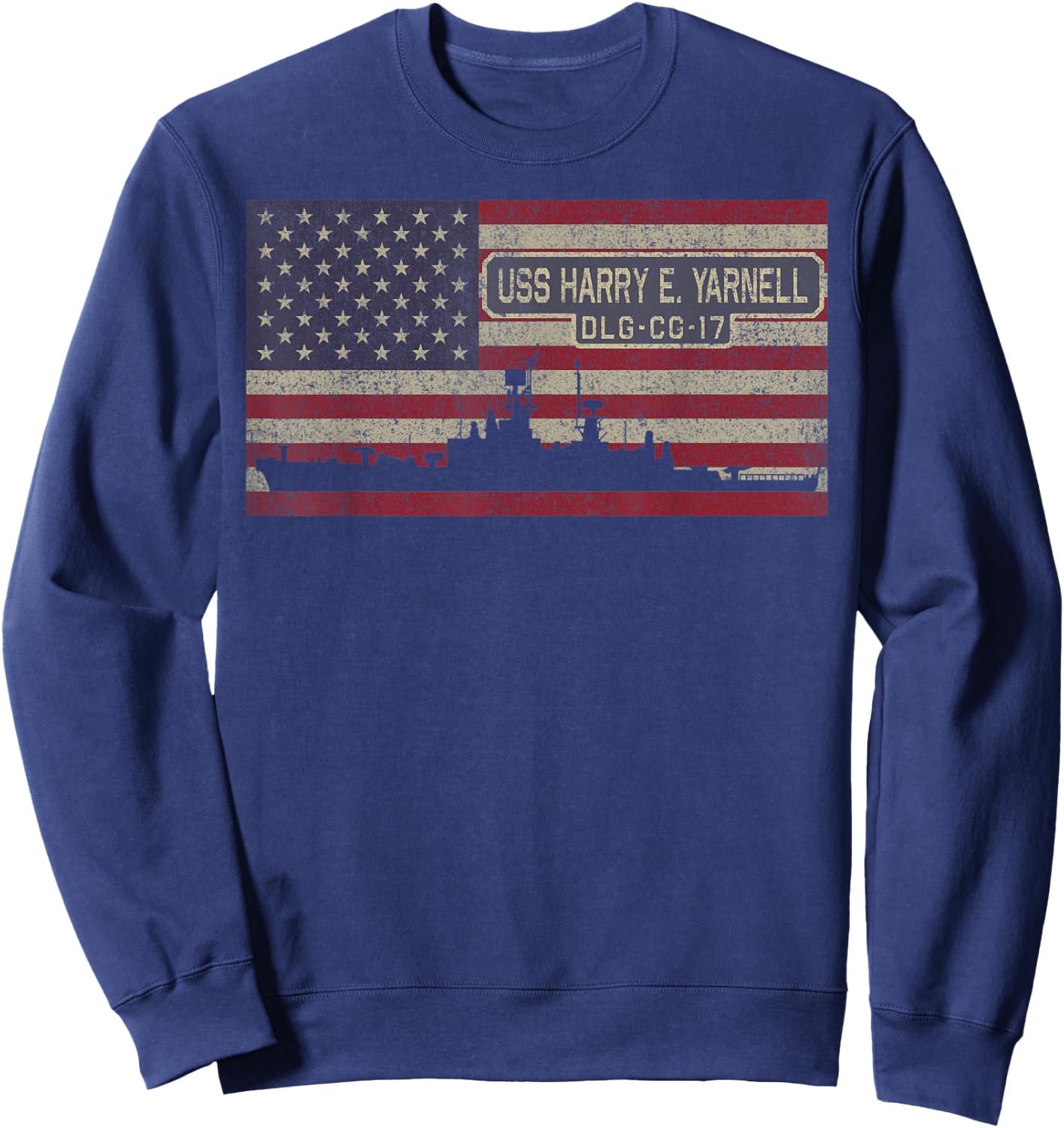 USS Harry E Yarnell DLG CG-17 Destroyer Leader Ship USA Flag Women Kids Men Sweatshirt - Sweatshirt | Navy