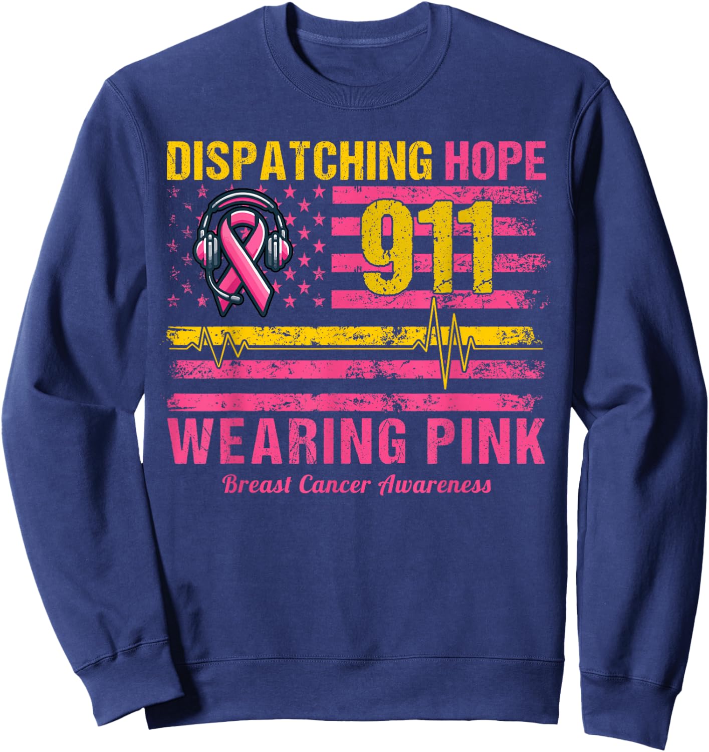 911 Dispatcher Breast Cancer Awareness US Flag We Wear Pink Sweatshirt - Sweatshirt | Navy
