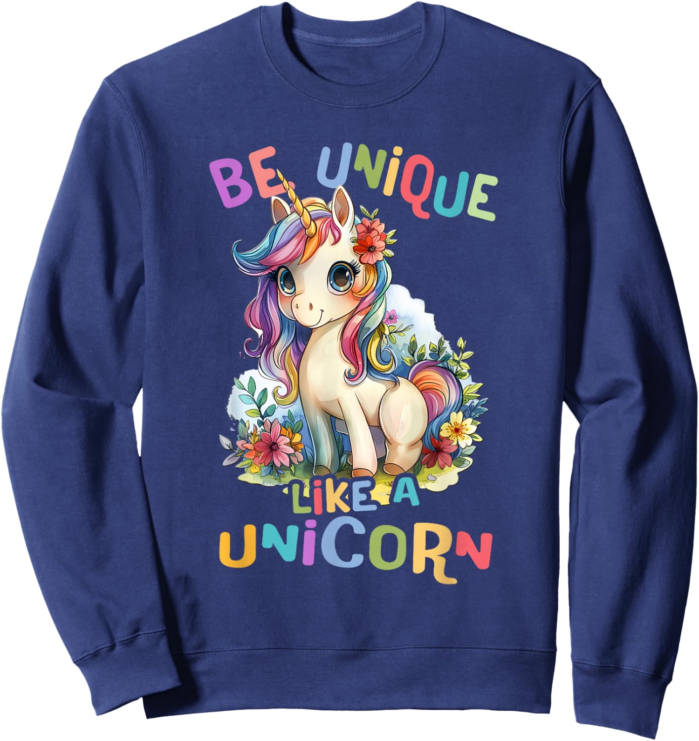 Baby Unicorn with Flowers Be Unique Like Nicorns Daughter Sweatshirt - Sweatshirt | Navy