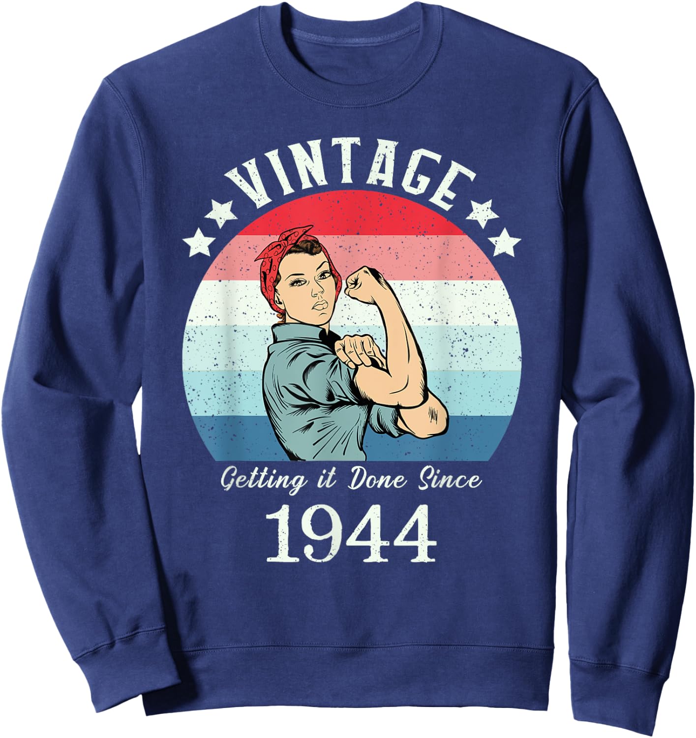 Vintage 1944 Strong Rosie Birthday Gifts Sweatshirt - Sweatshirt | Navy