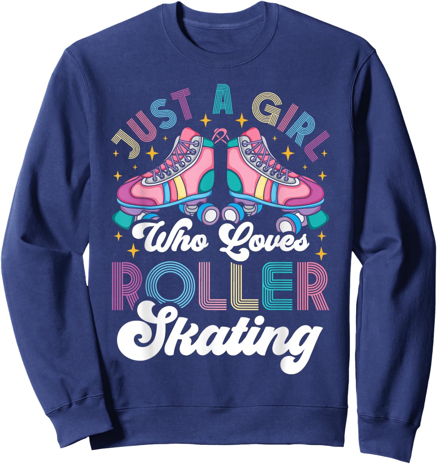 Cool Roller Skating Skate Girl 1970s Retro Just A Girl Who Sweatshirt - Sweatshirt | Navy