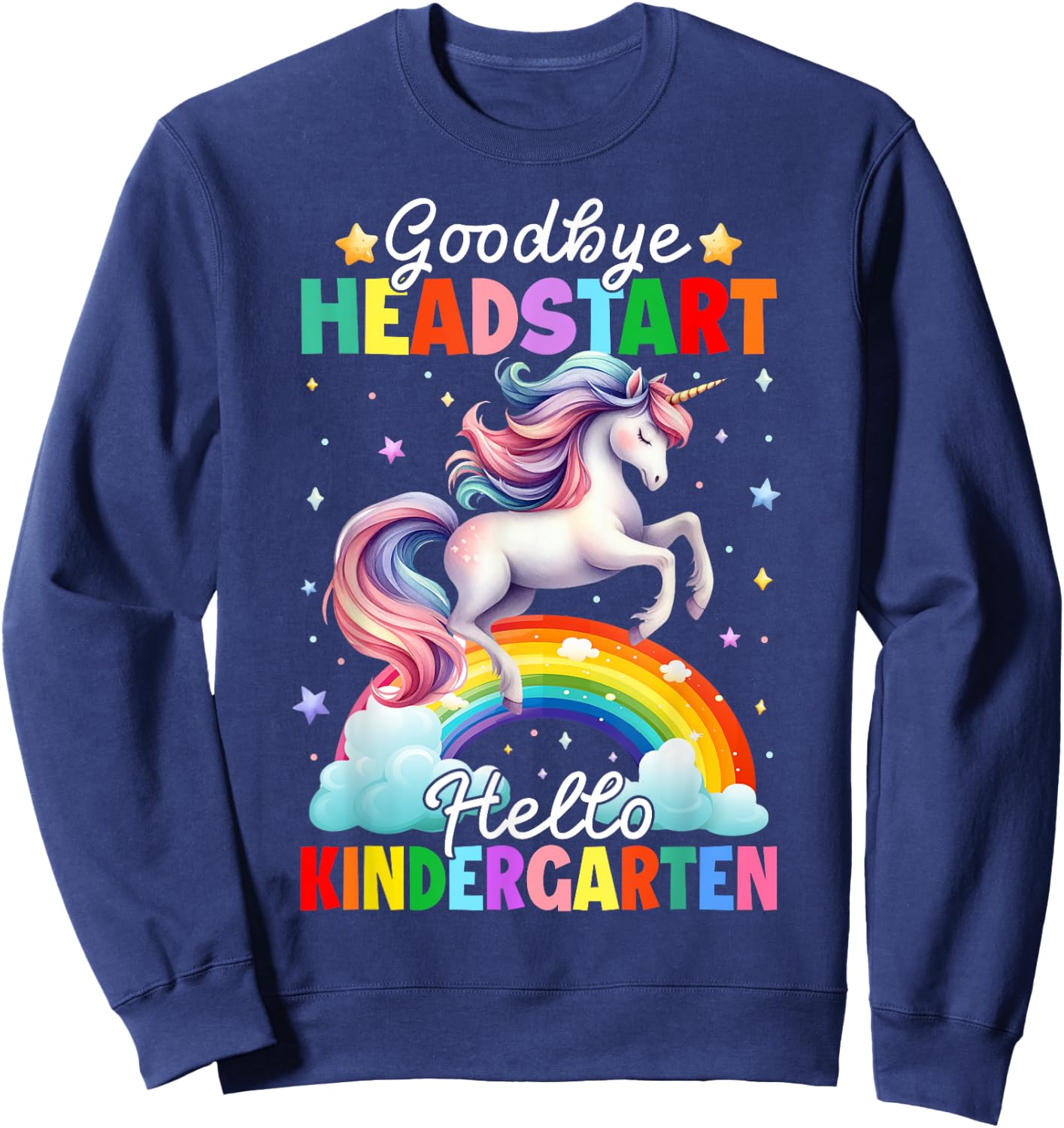 Kids Goodbye Headstart Hello Kindergarten Unicorn Graduation Sweatshirt - Sweatshirt | Navy