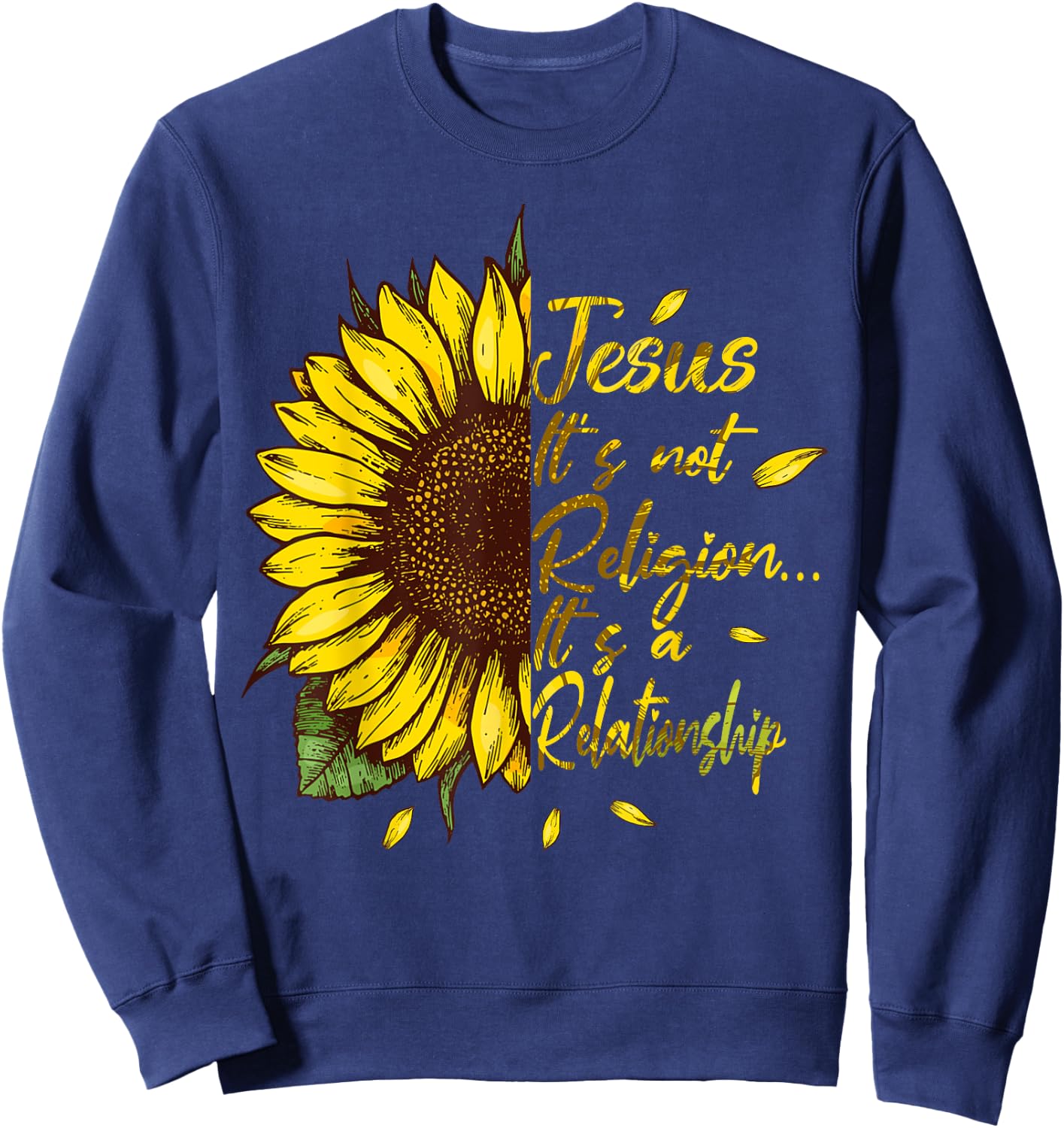It's not a Religion It's a Relationship Sunflower Sweatshirt - Sweatshirt | Navy