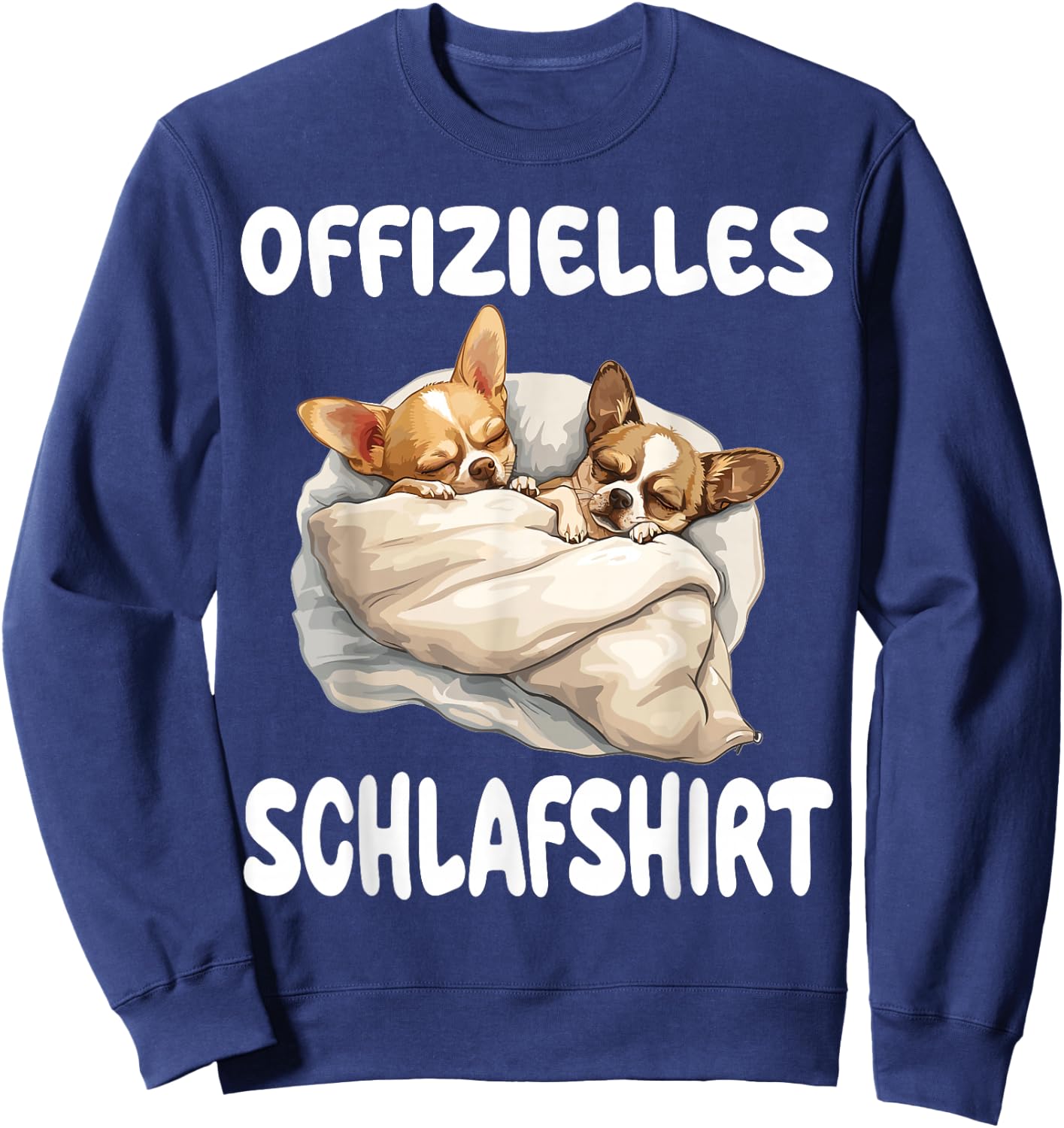 Funny Chihuahua Chiwawa Dog Official Sleep Shirt , black Sweatshirt - Sweatshirt | Navy