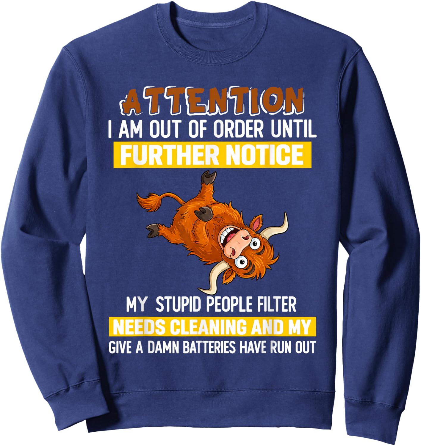 Attention I Am Out of Order Until Further Notice My Stupid Sweatshirt - Sweatshirt | Navy