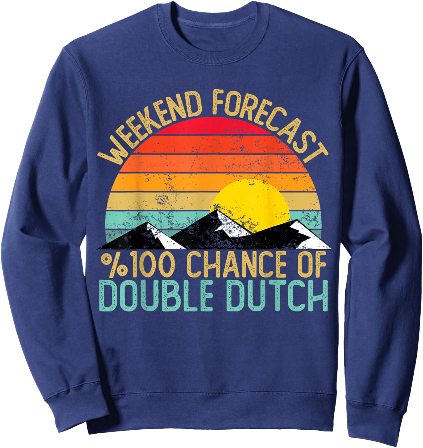 Weekend Forecast Double Dutch Shirts Funny Retro Sweatshirt - Sweatshirt | Navy